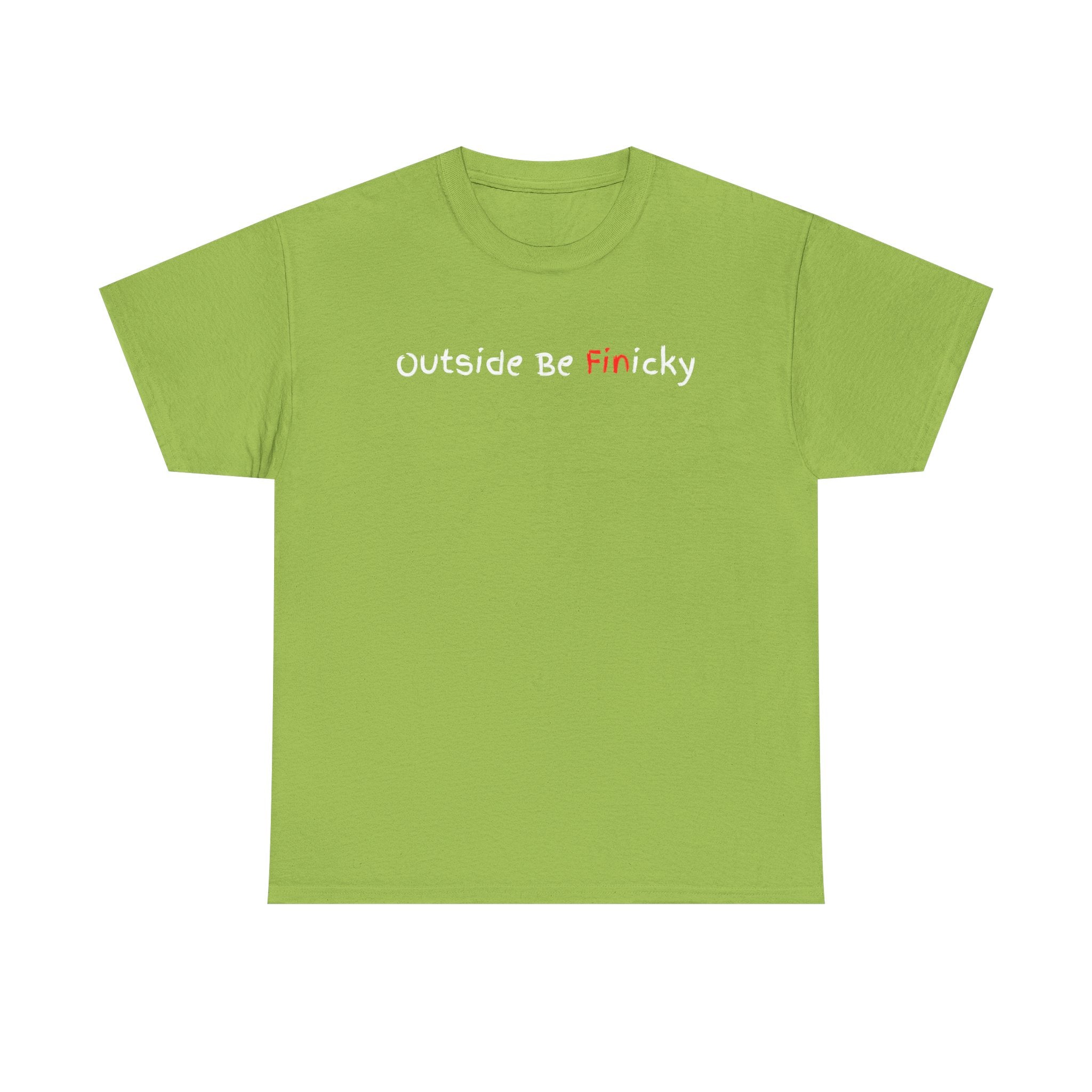 Outside Be Finicky Graphic Tee — Funny Playful Slogan T-Shirt