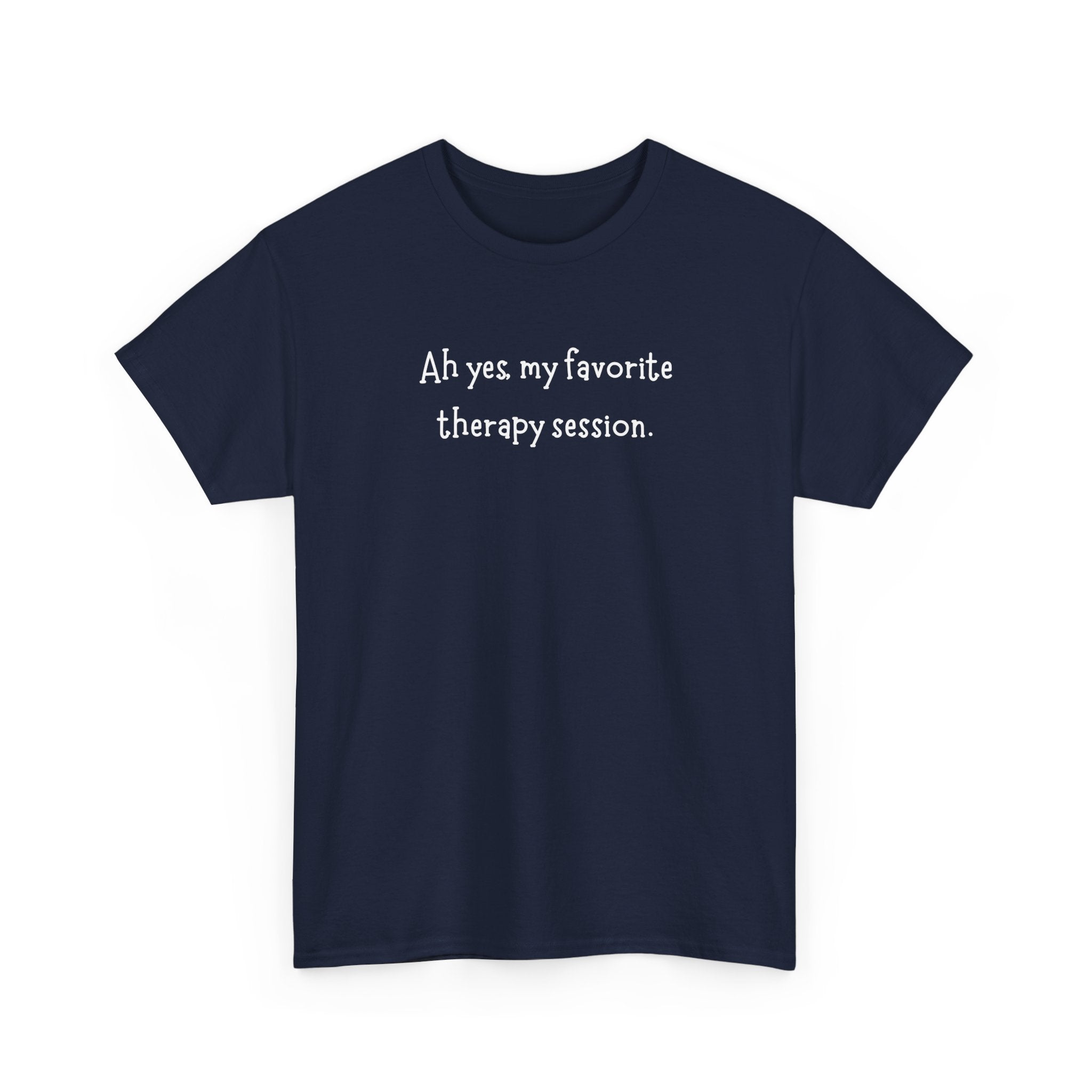 Therapy Session T-Shirt — Funny Mental Health Self-Care Tee