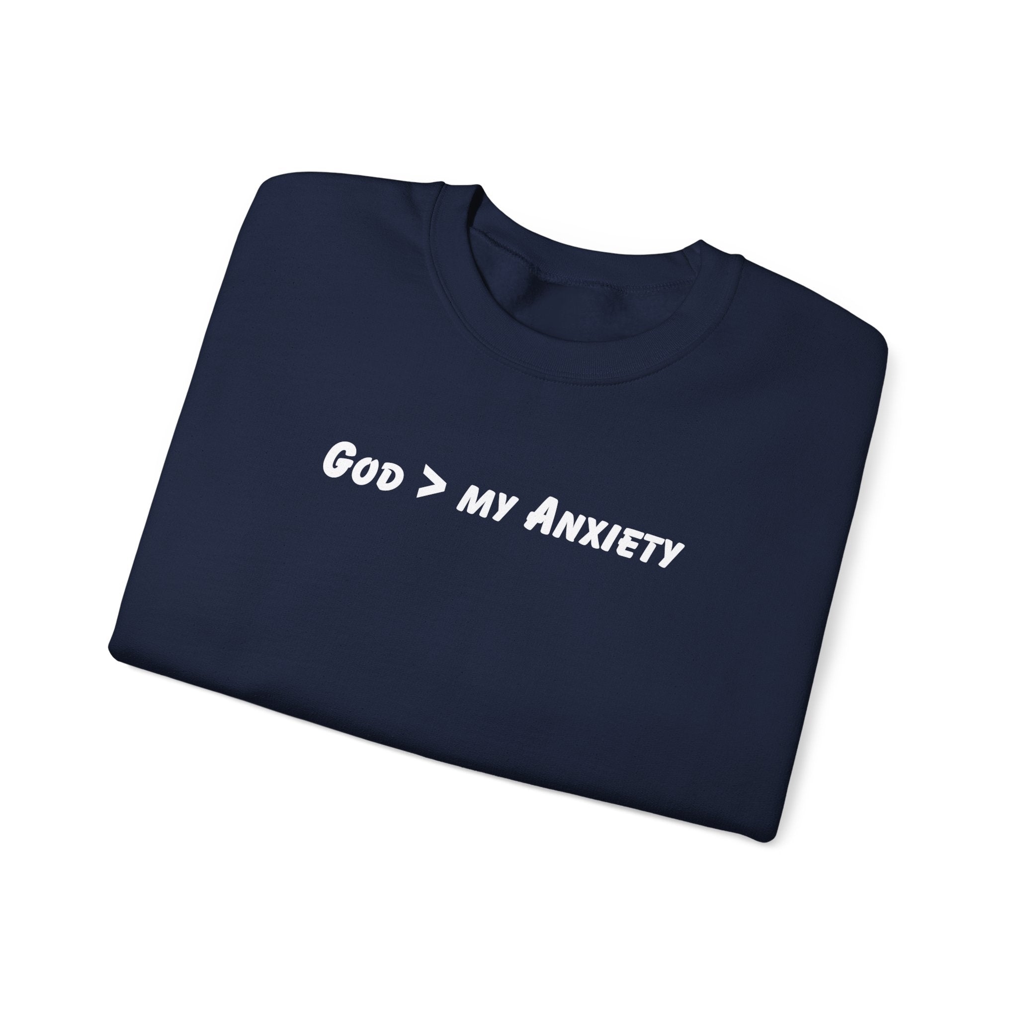 Crewneck Sweatshirt — "God > My Anxiety" Faith Graphic Religious Pullover