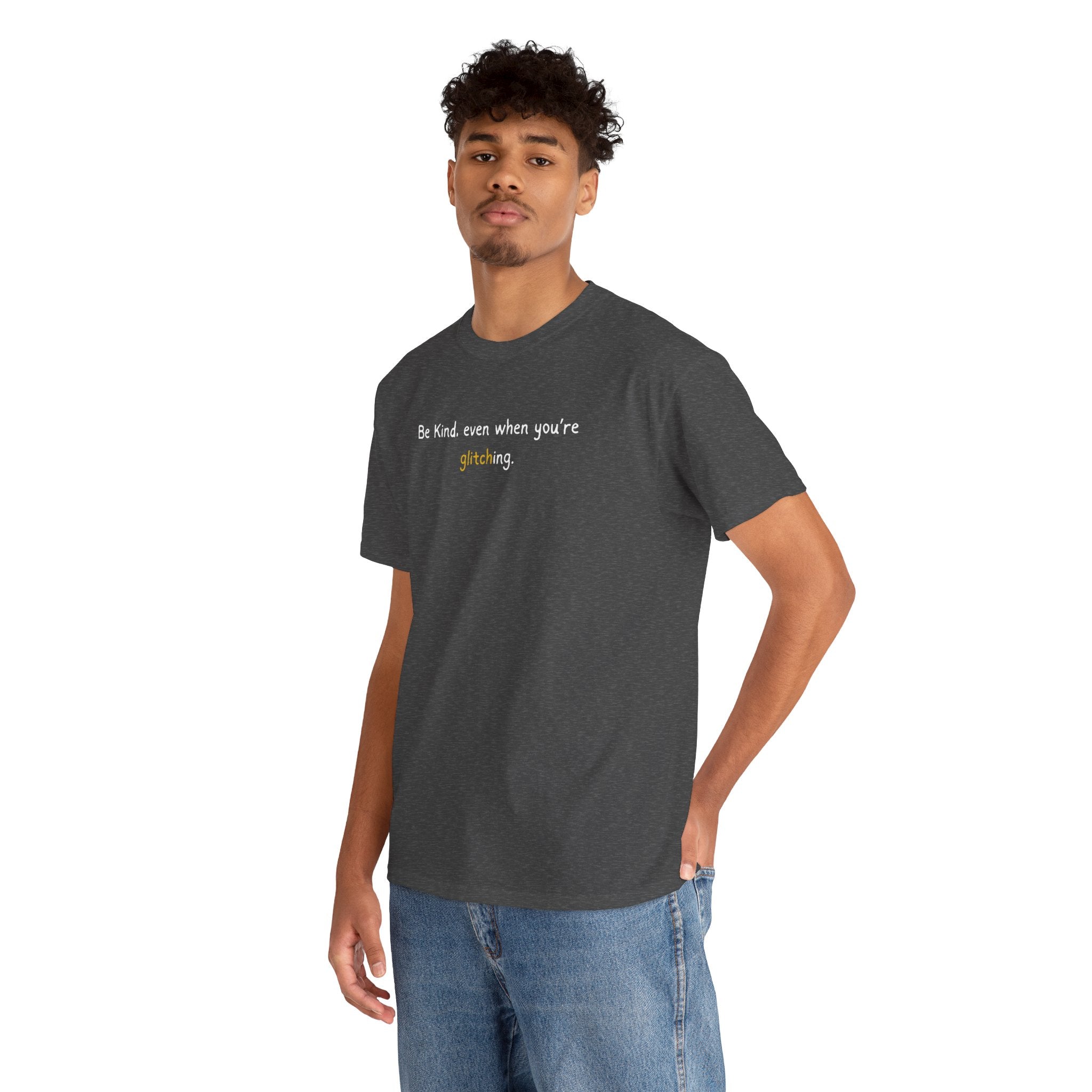 Be Kind Even When You’re Glitching Tee