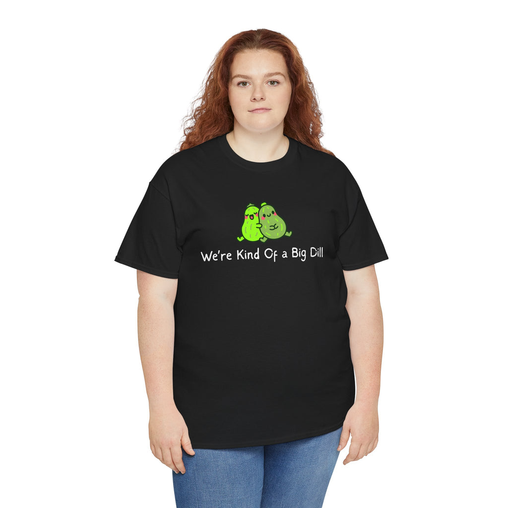 Big Dill Pickle Couple T-Shirt — "We're Kind Of a Big Dill" Cute Pun Tee