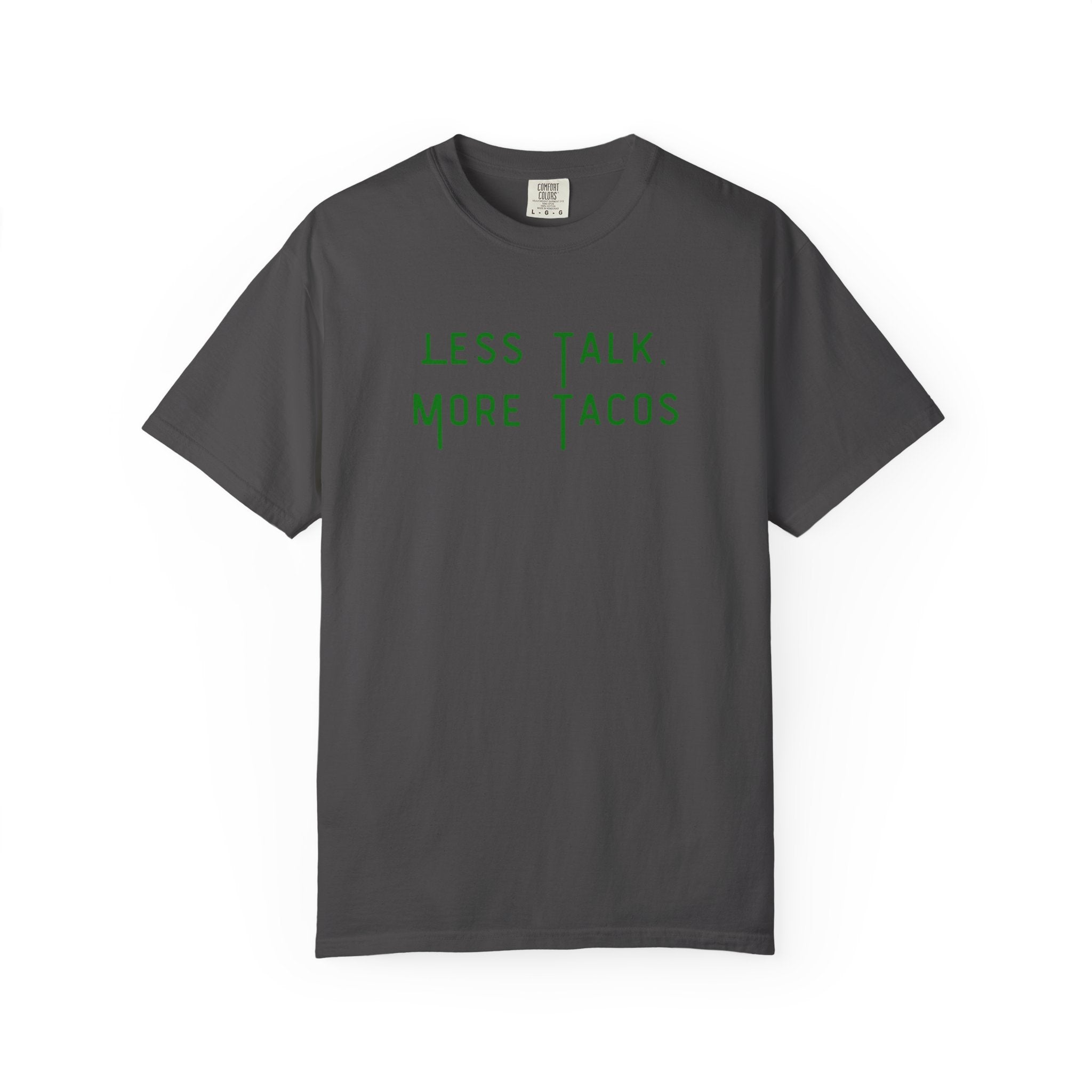 Comfort colors 1717 Template 1768690564965-Less-Talk-More-Tacos-green