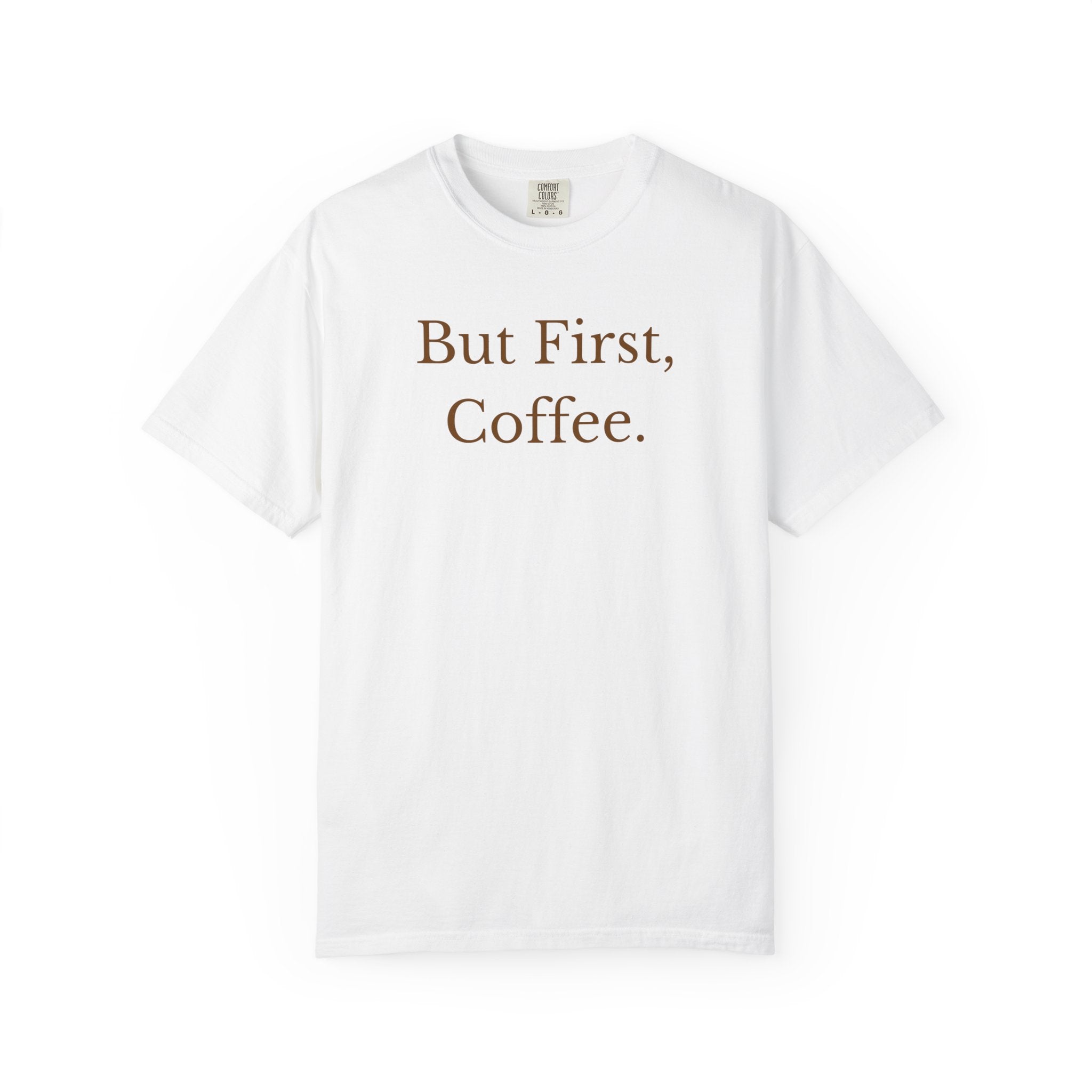 Comfort colors 1717 Template 1768370606253-But-First-Coffee-6