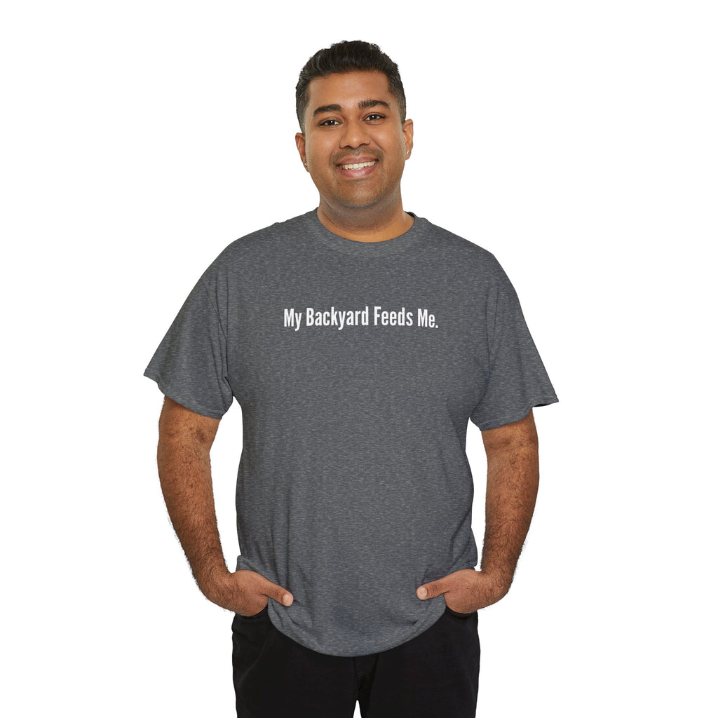 Backyard Feeds Me T-Shirt — Gardening & Homesteading Tee