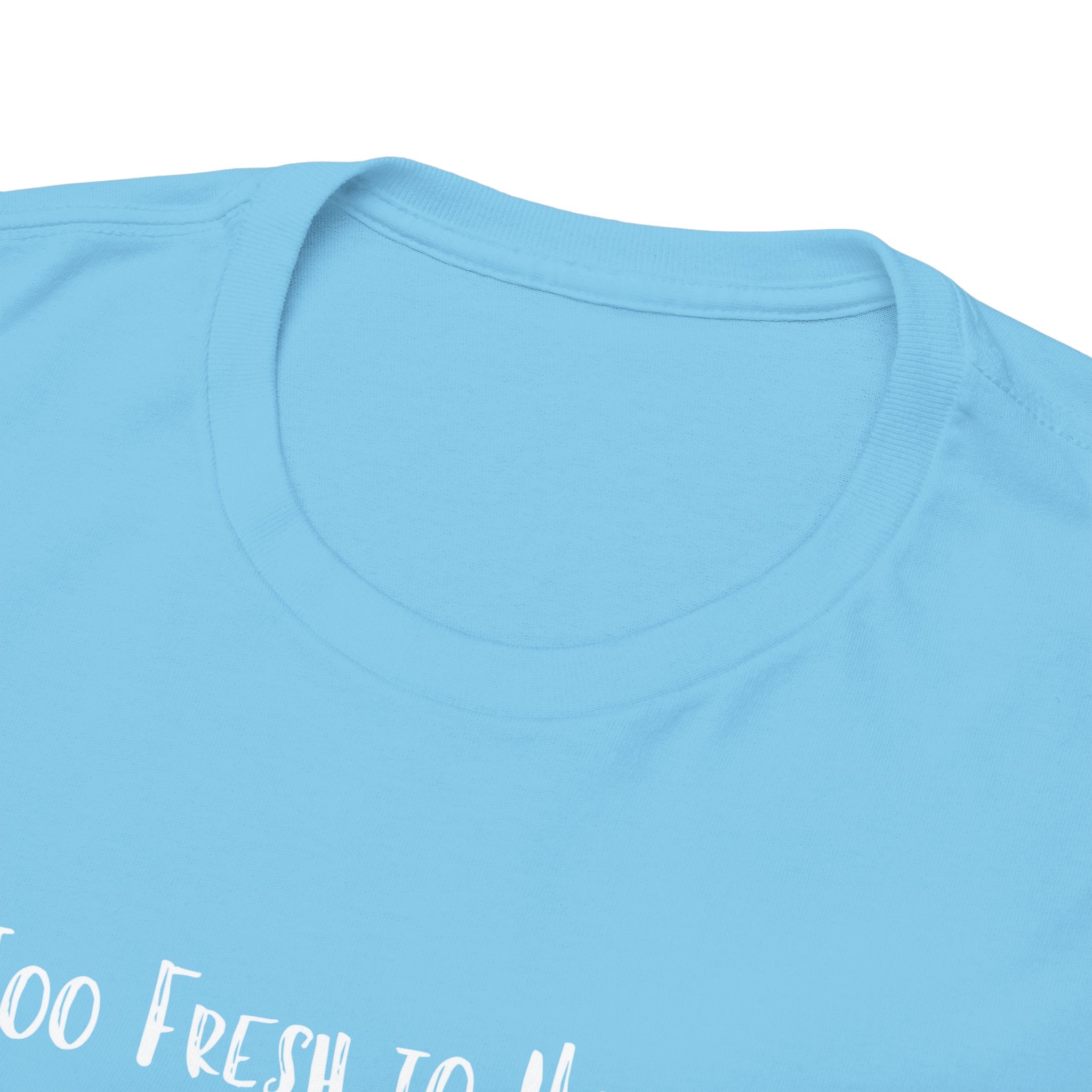 Too Fresh to Handle Avocado T-Shirt
