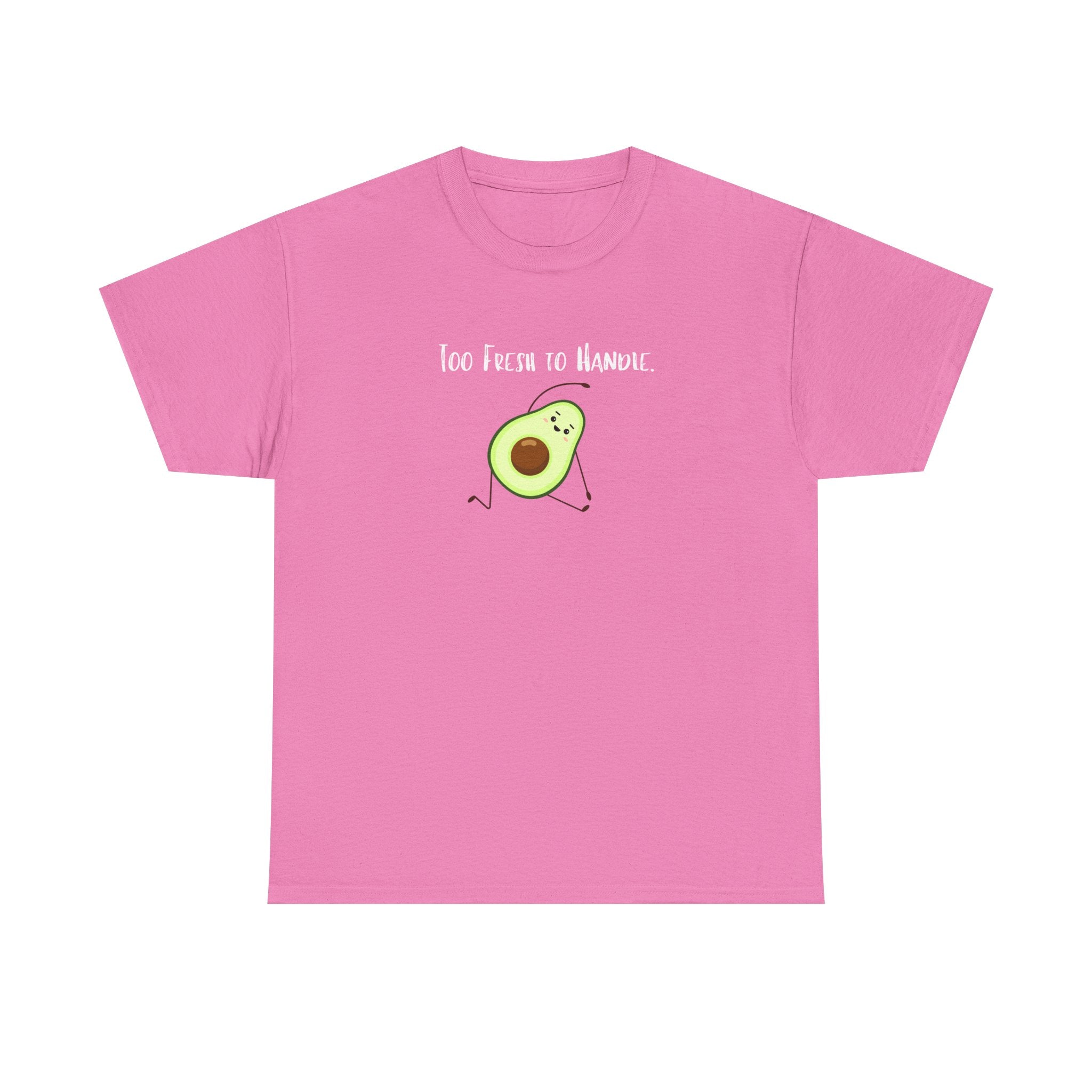Too Fresh to Handle Avocado T-Shirt