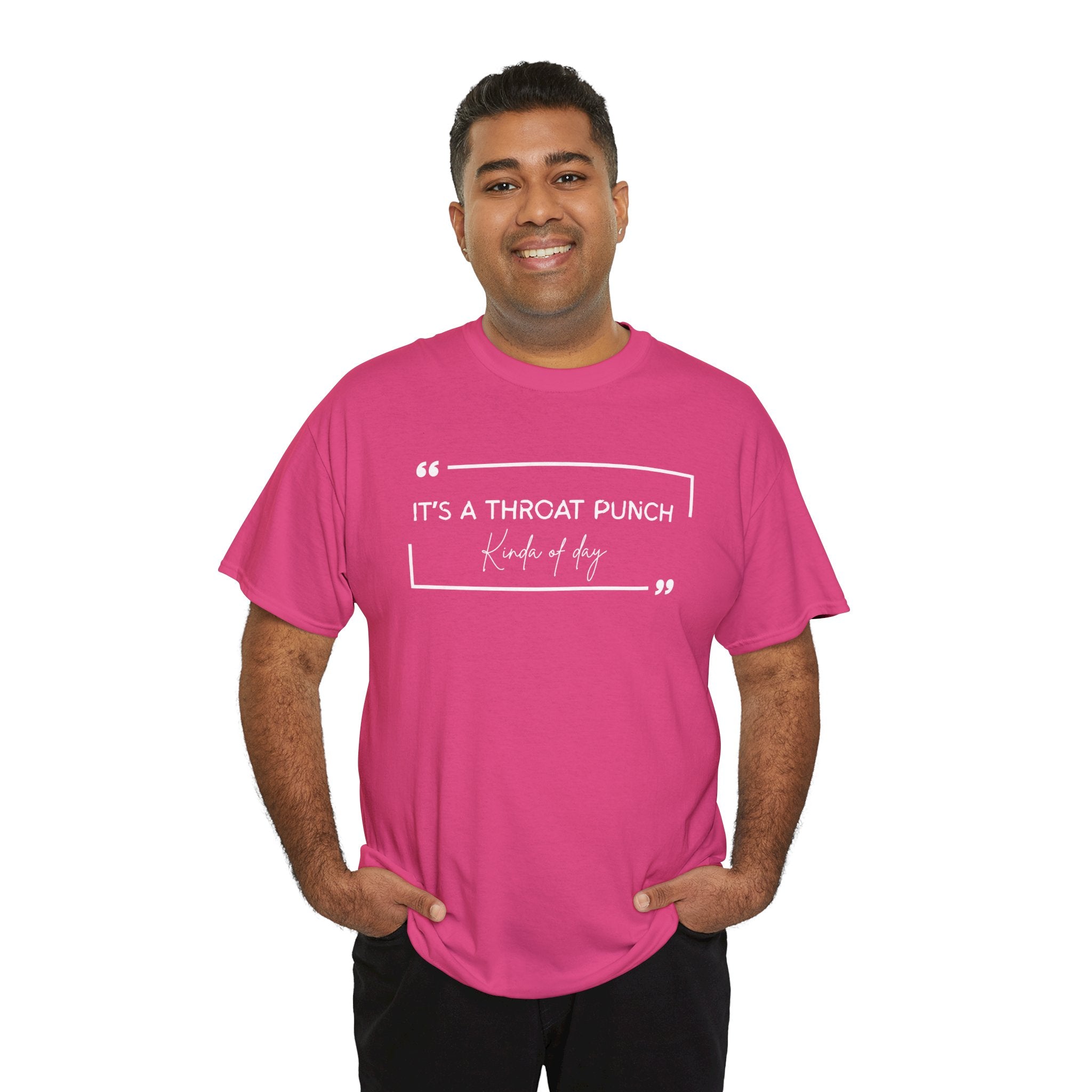 It's a Throat Punch Tee — Funny Sarcastic Quote T-Shirt