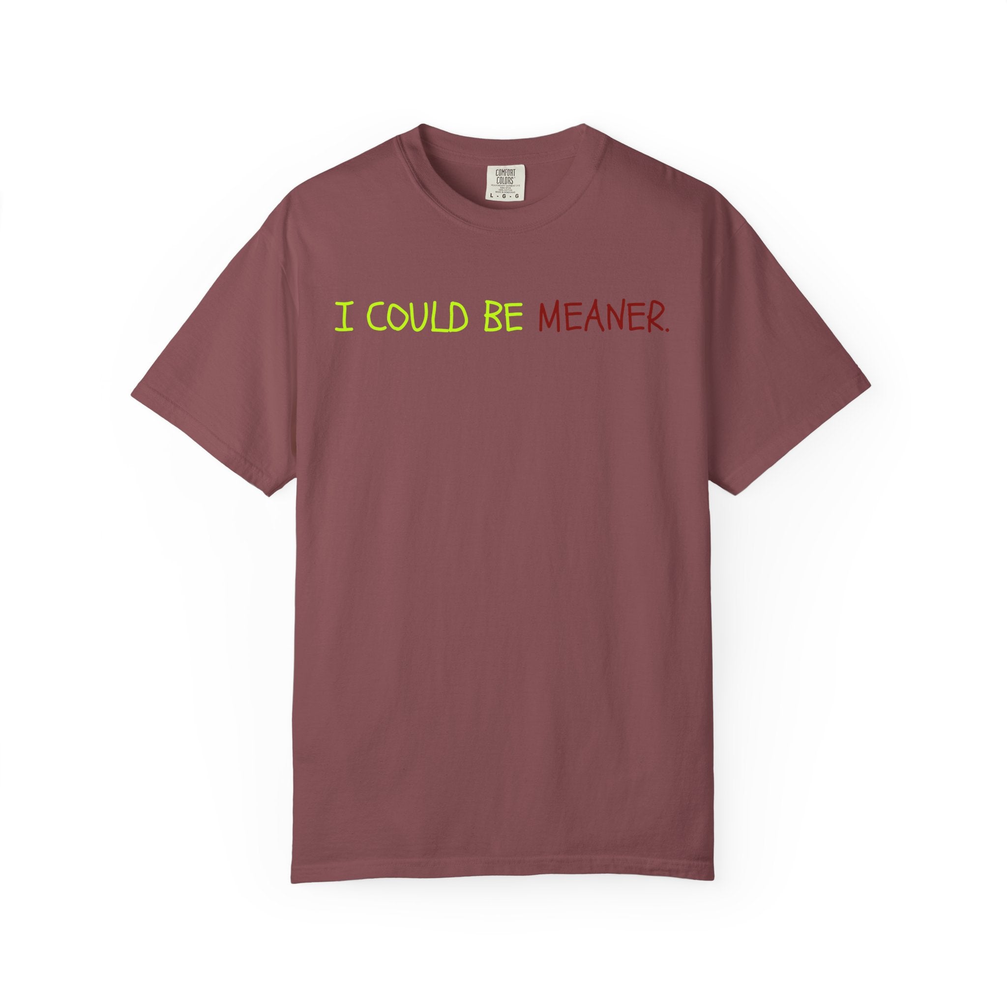 Comfort colors 1717 Template 1768370712592-I-COULD-BE-MEANER