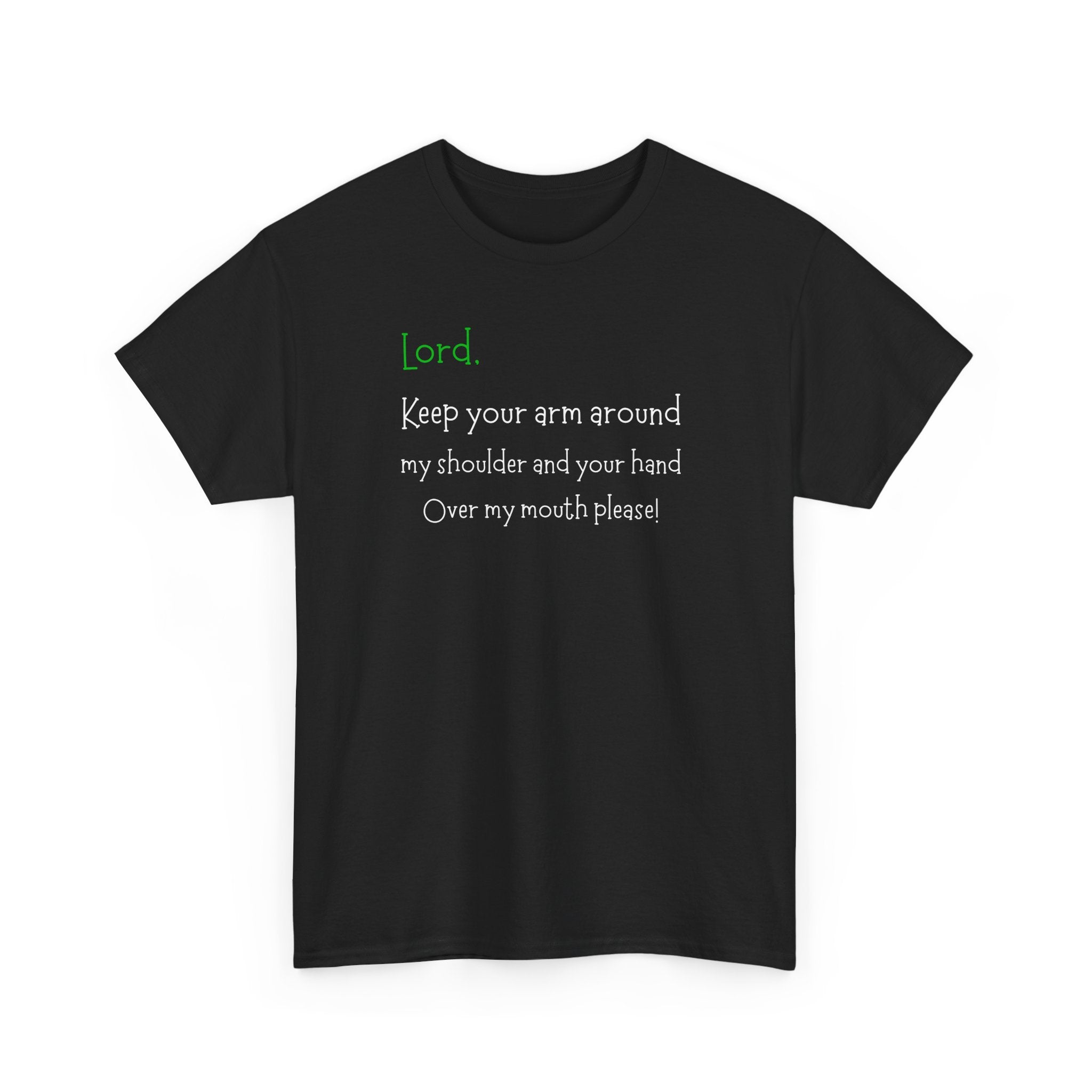 Christian Humor T‑Shirt “Lord Keep Your Arm Around My Shoulder”