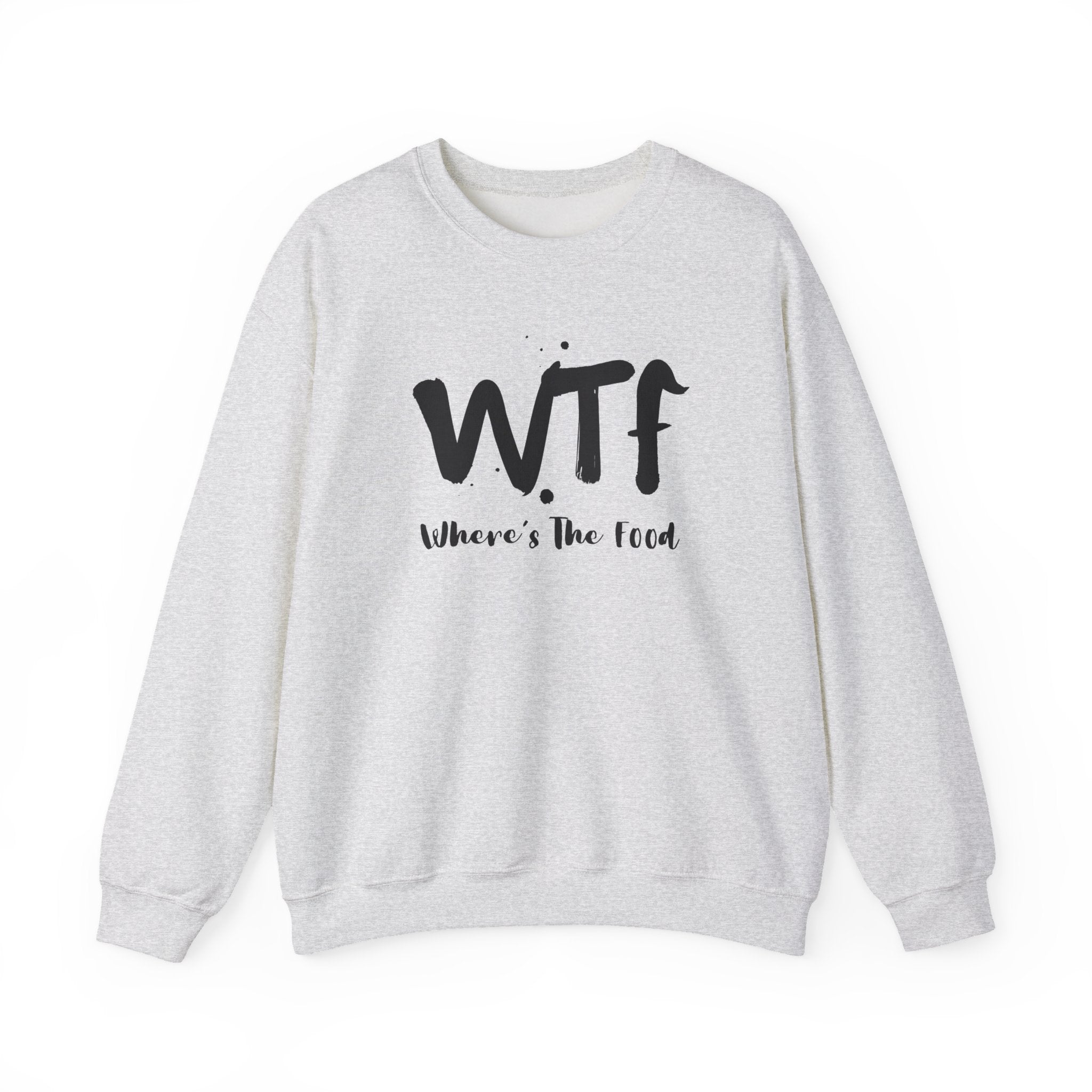 Sweatshirt — "WTF Where's The Food" Funny Crewneck for Foodies
