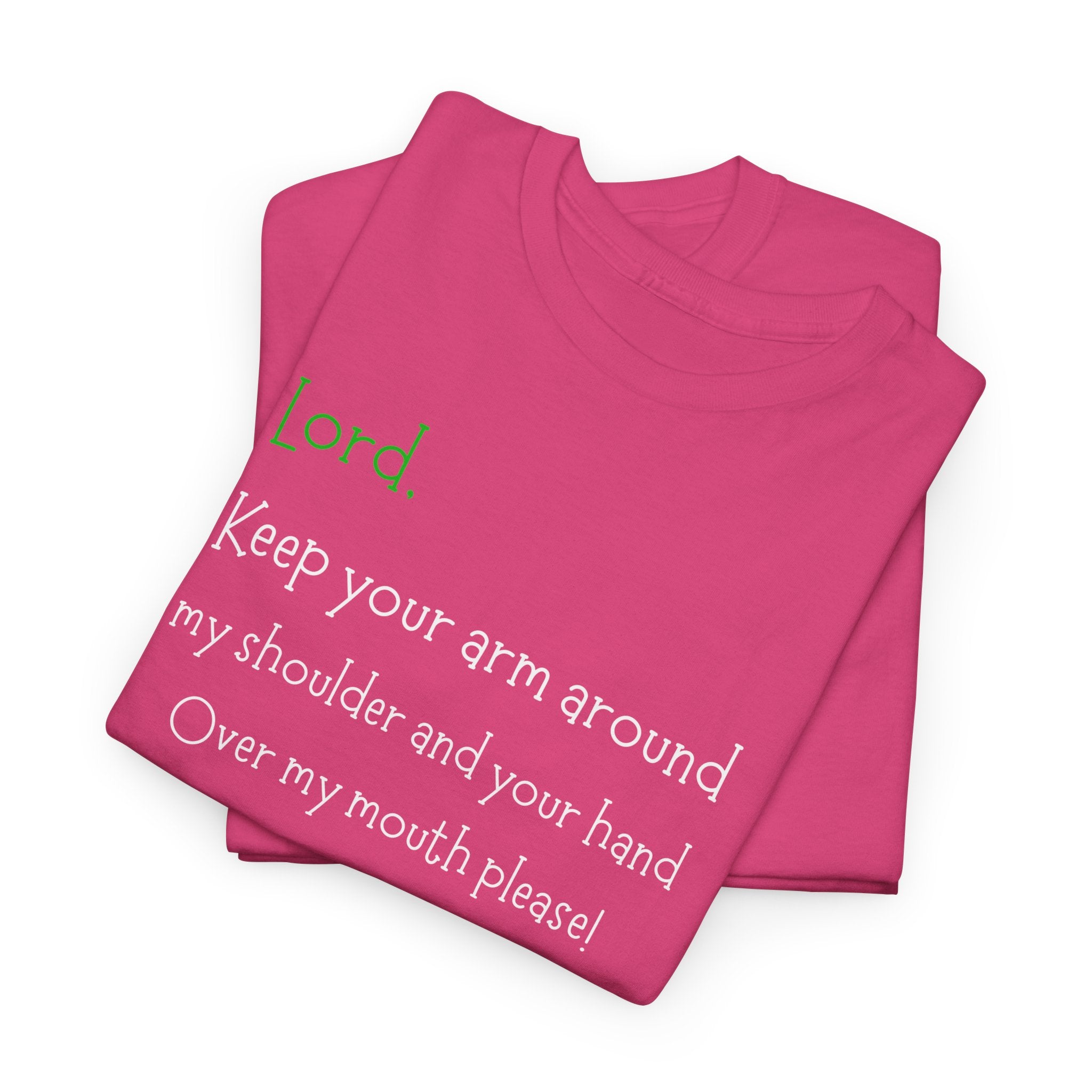 Christian Humor T‑Shirt “Lord Keep Your Arm Around My Shoulder”