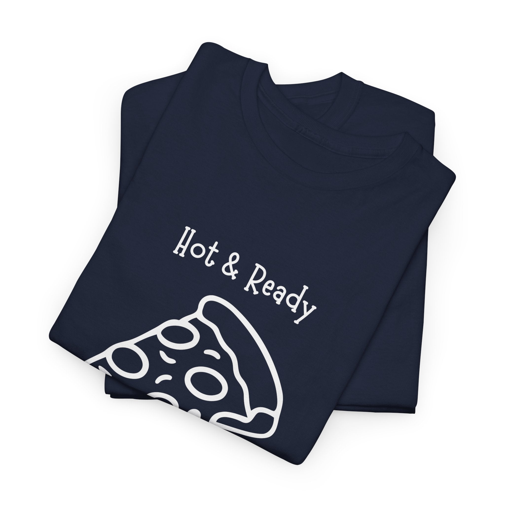 Hot & Ready Pizza Tee