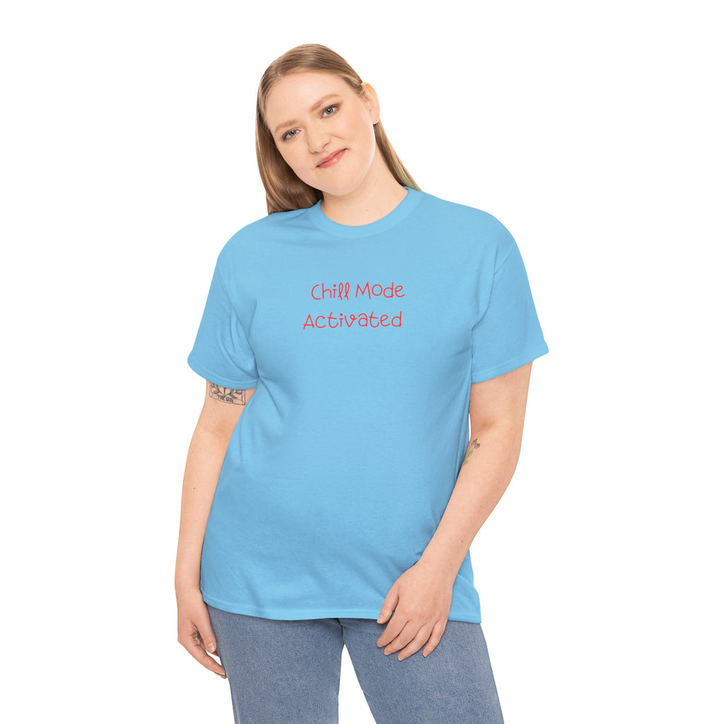 Chill Mode Activated T-Shirt