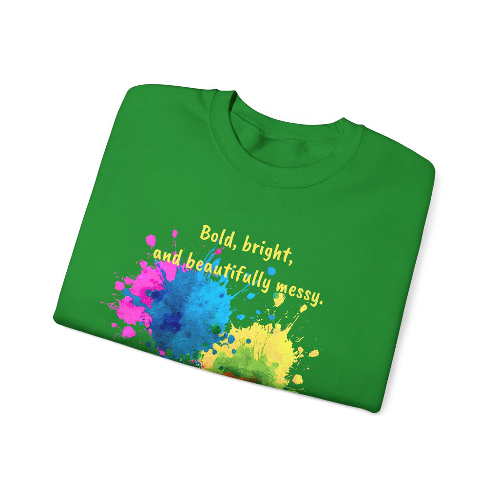 Crewneck Sweatshirt — "Bold, Bright, and Beautifully Messy" Color Splash