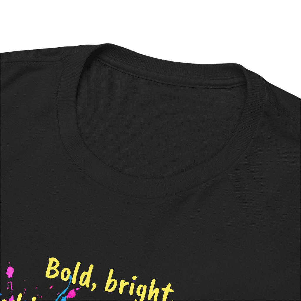 Bold, Bright and Beautifully Messy T-Shirt — Colorful Paint Splash Graphic Tee