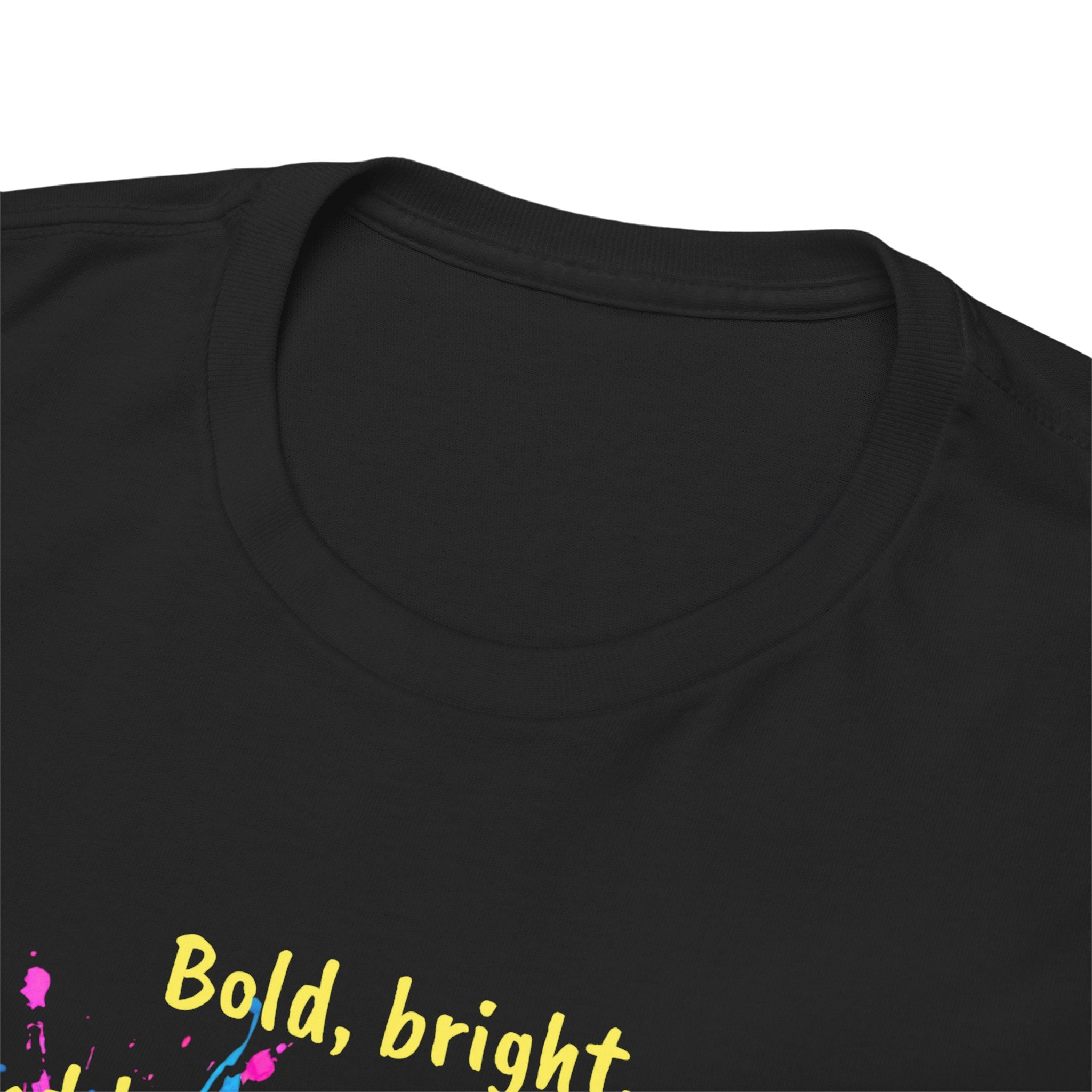 Bold, Bright and Beautifully Messy T-Shirt — Colorful Paint Splash Graphic Tee
