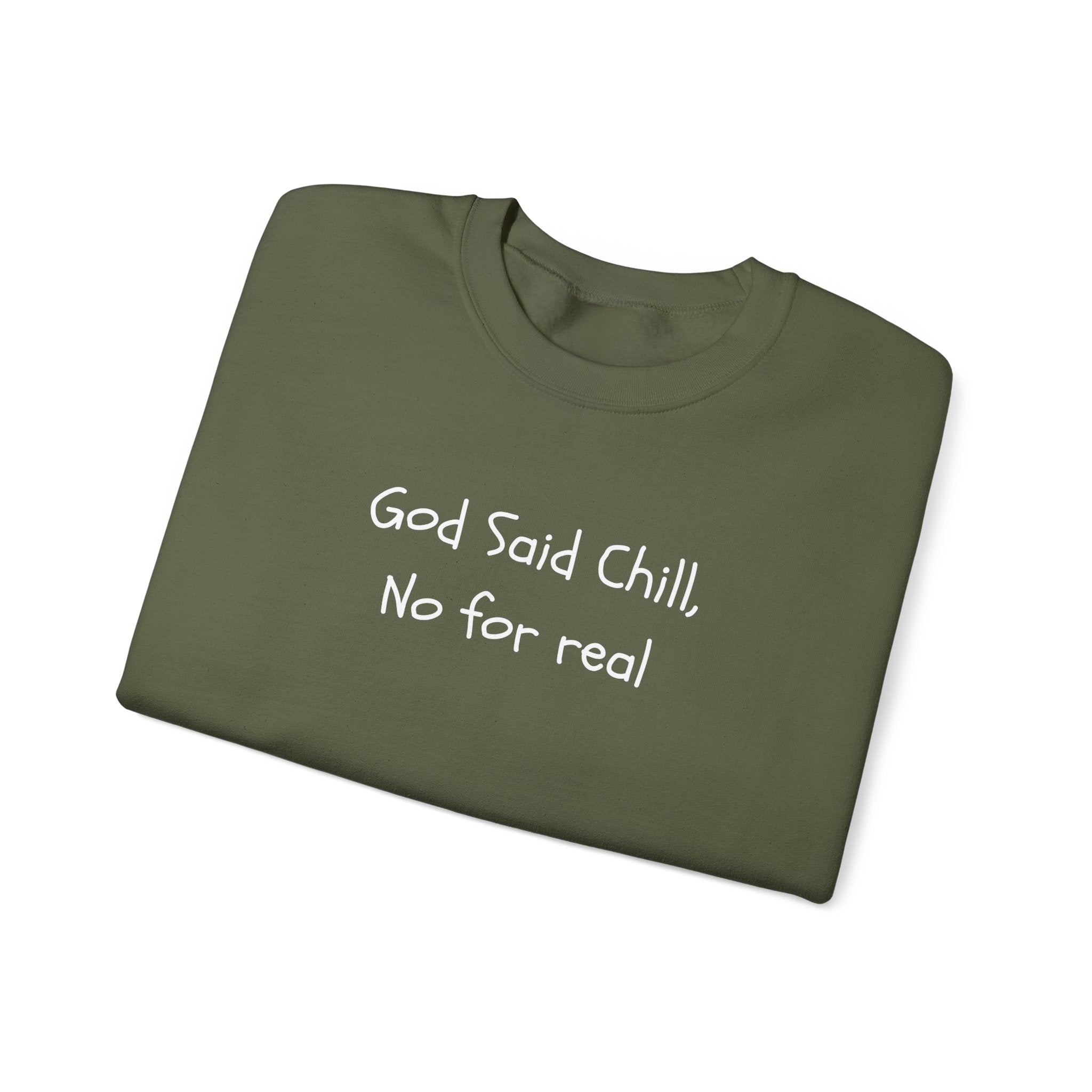Crewneck Sweatshirt - "God Said Chill, No for Real" Casual Graphic Pullover