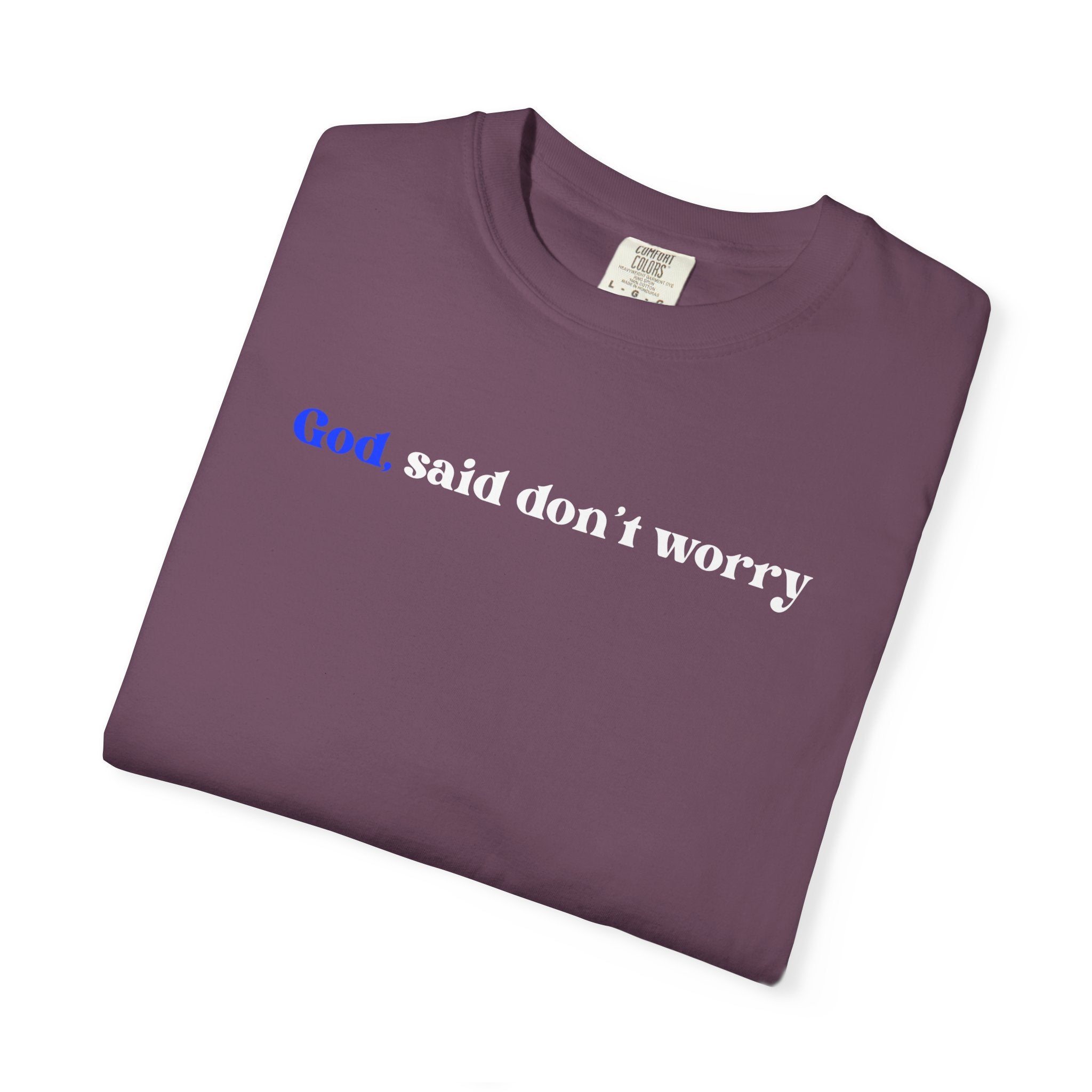 God Said Don’t Worry T-Shirt — Inspirational Christian Tee