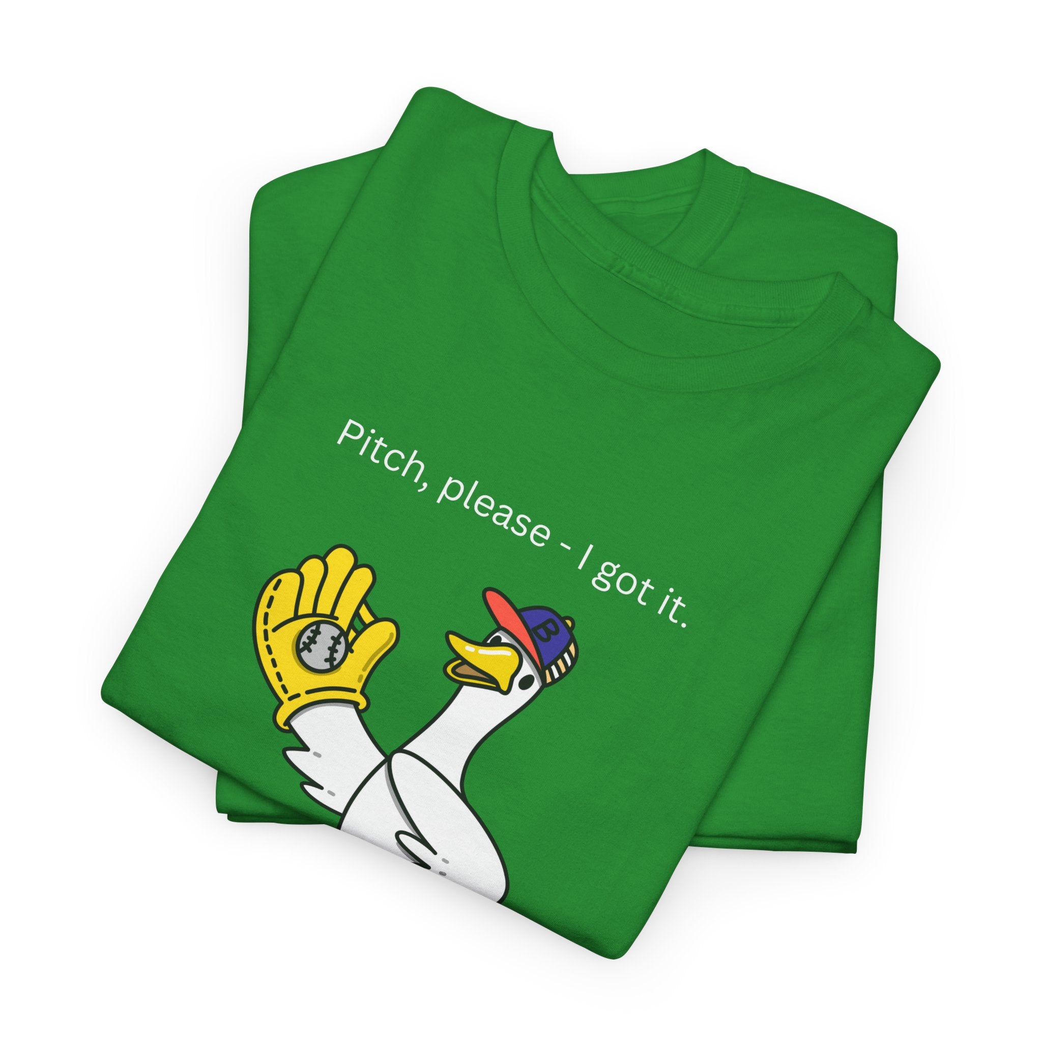 I Got It Baseball Duck T‑Shirt — Funny Catcher Graphic Tee