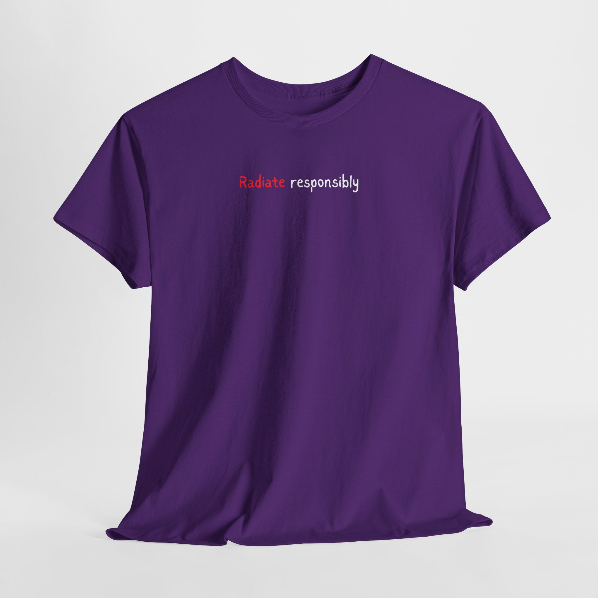 T-Shirt — "radiate Responsibly" Minimalist Awareness Tee
