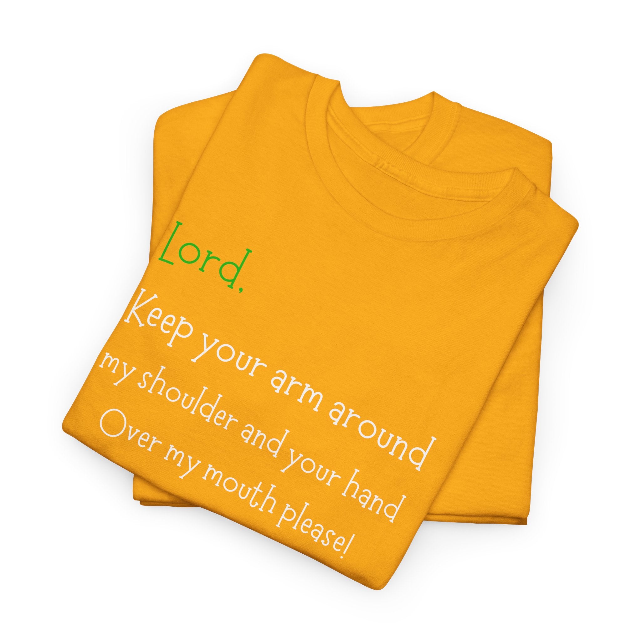 Christian Humor T‑Shirt “Lord Keep Your Arm Around My Shoulder”