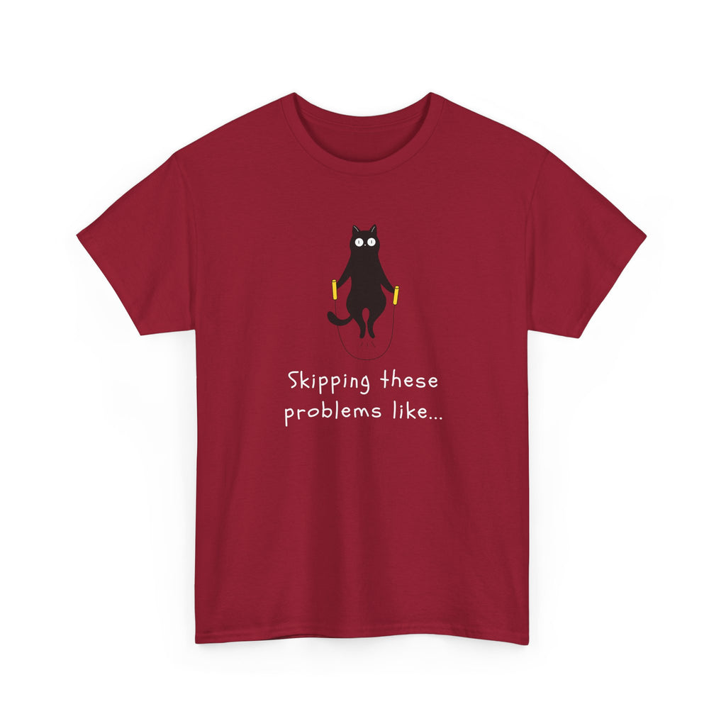 Cat Skipping These Problems Like Tee — Funny Cat Graphic T‑Shirt