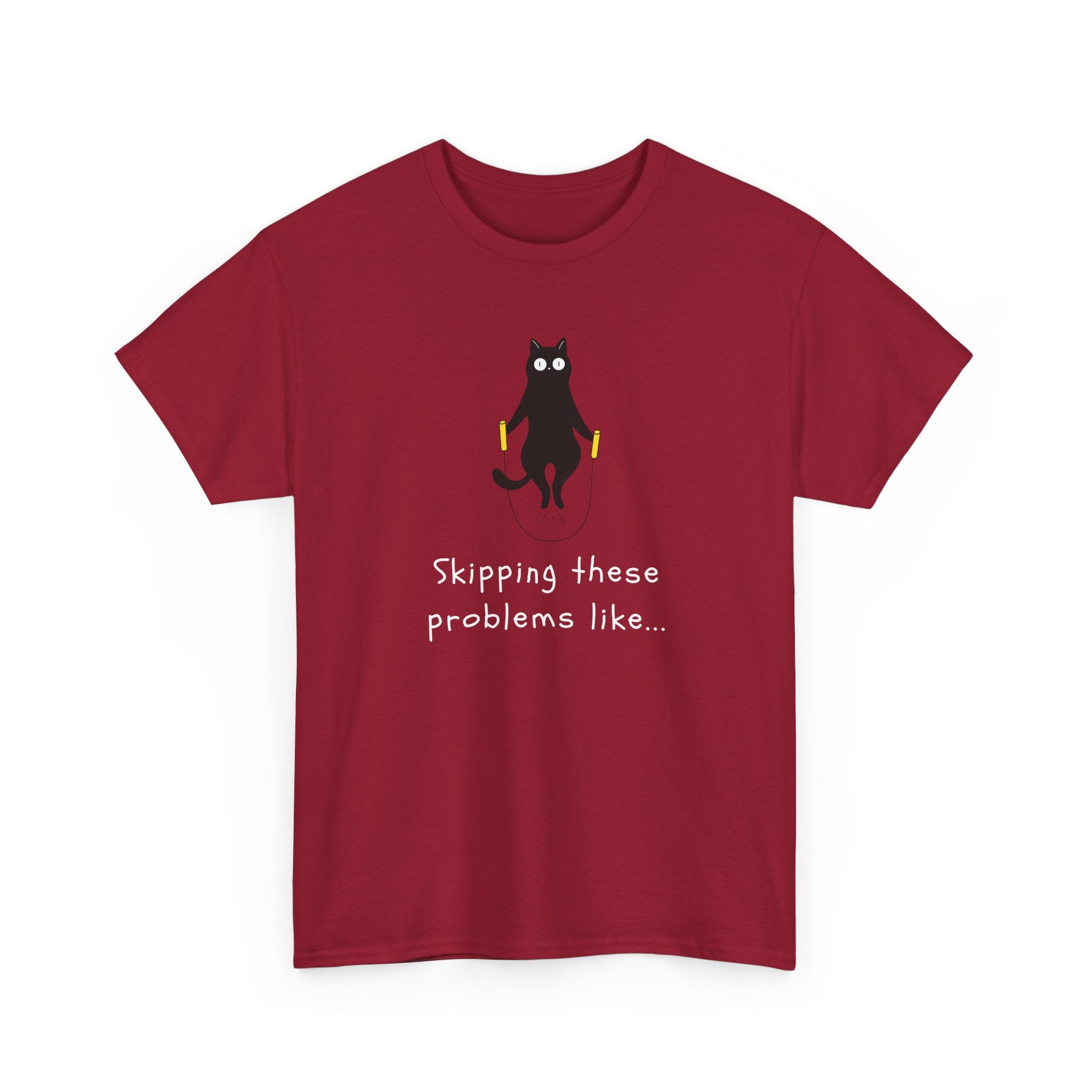Cat Skipping These Problems Like Tee — Funny Cat Graphic T‑Shirt