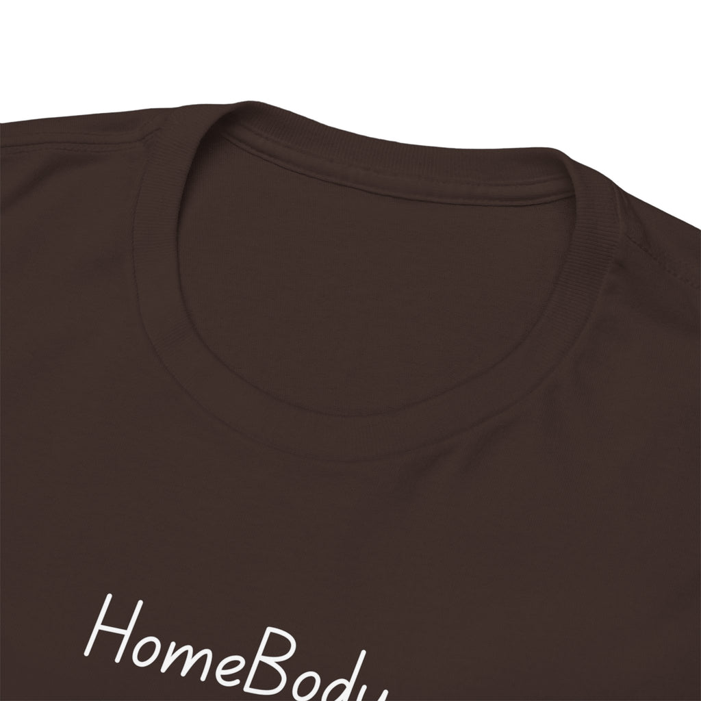 T-Shirt — "HomeBody: At My House I Eat Snacks And Stream Shows" Cozy Graphic Tee