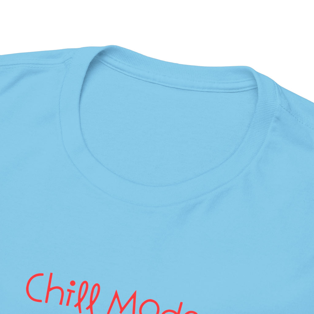 Chill Mode Activated T-Shirt