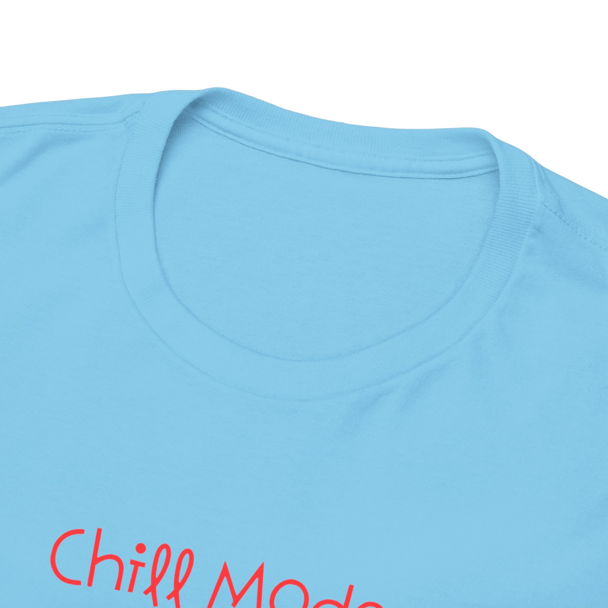 Chill Mode Activated T-Shirt