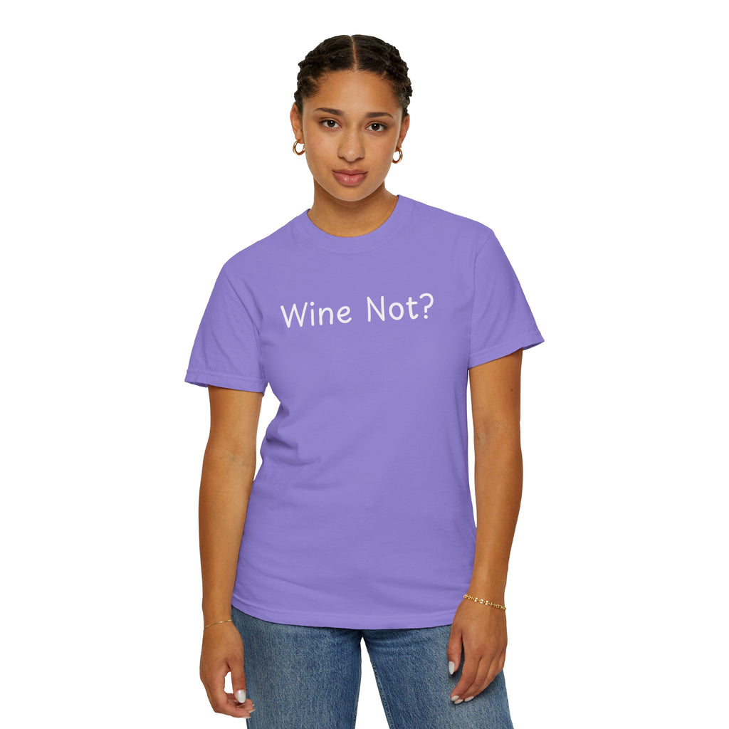 Comfort colors 1717 Template 1768690714646-Wine-Not-in-white-letters