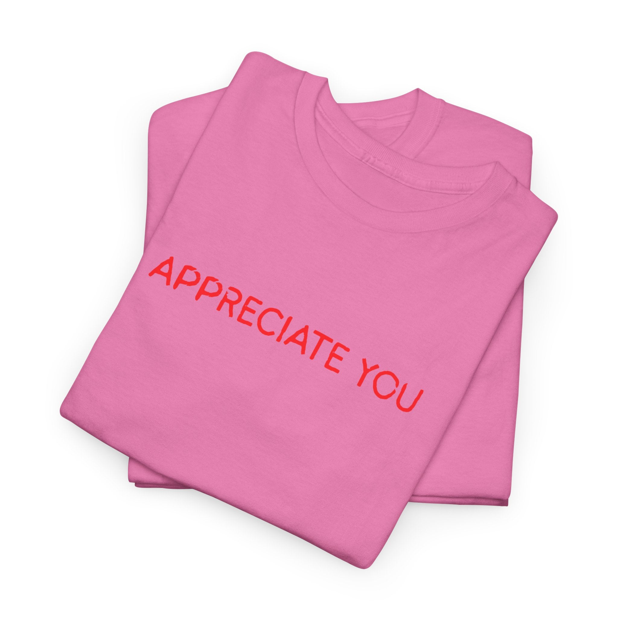 Appreciate You Tee – Minimalist Red Text Graphic T‑Shirt