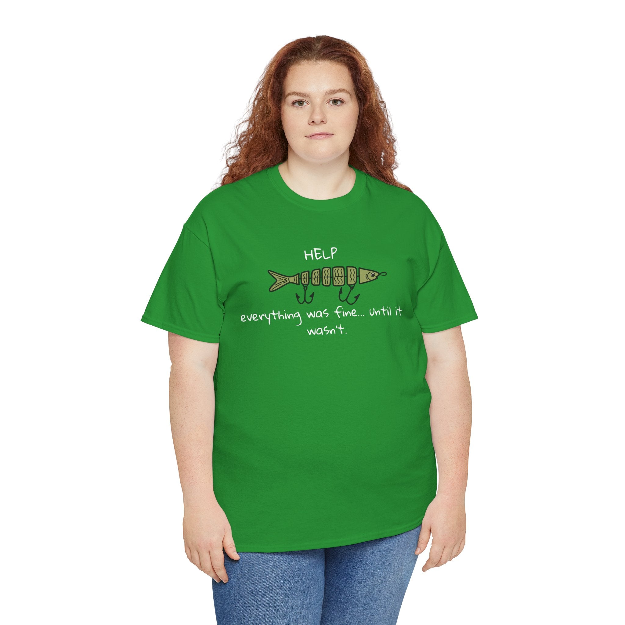 Help Fish Graphic Tee — “Everything was fine... until it wasn't” Funny Dark Humor Shirt