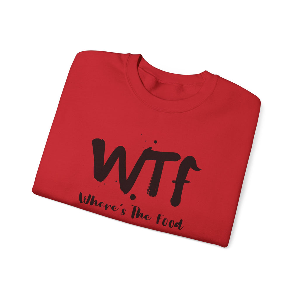 Sweatshirt — "WTF Where's The Food" Funny Crewneck for Foodies