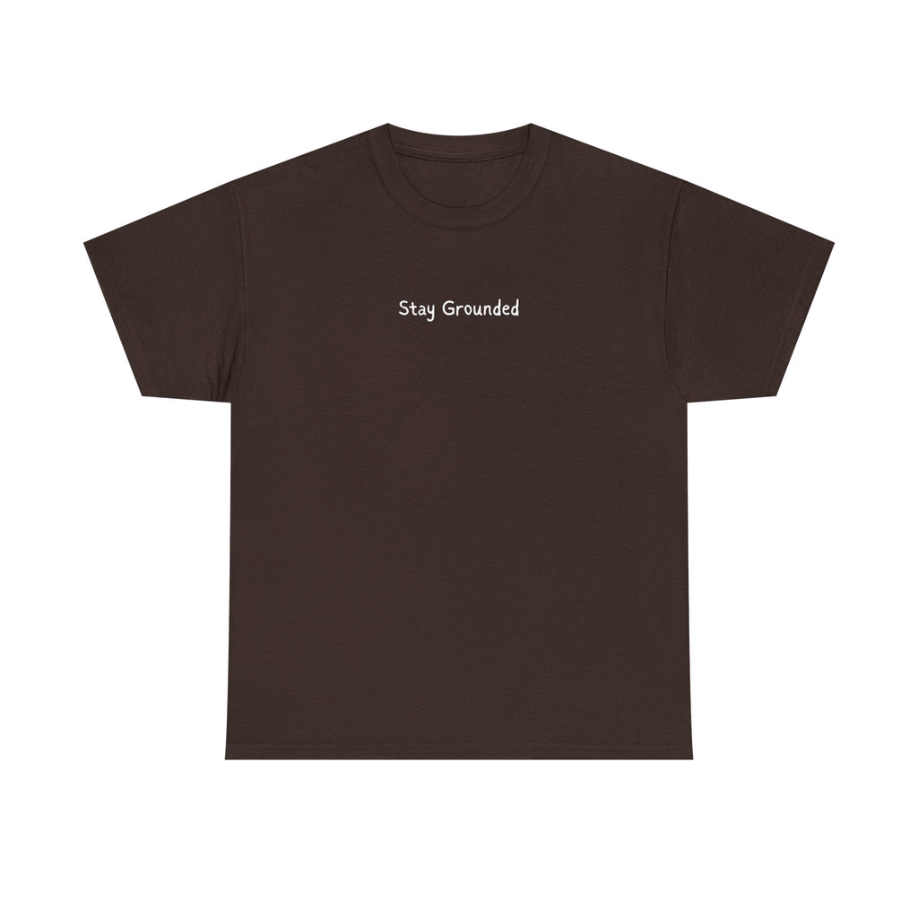 Stay Grounded Tee — Minimalist Inspirational Cotton T-Shirt