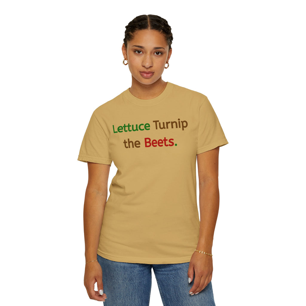 Lettuce Turnip the Beets T-Shirt