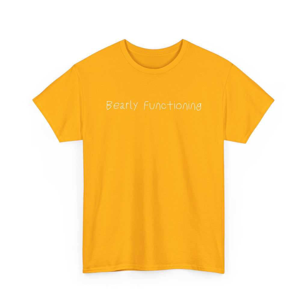 Bearly Functioning T-Shirt — Funny Relatable Graphic Tee for Introverts & Busy People