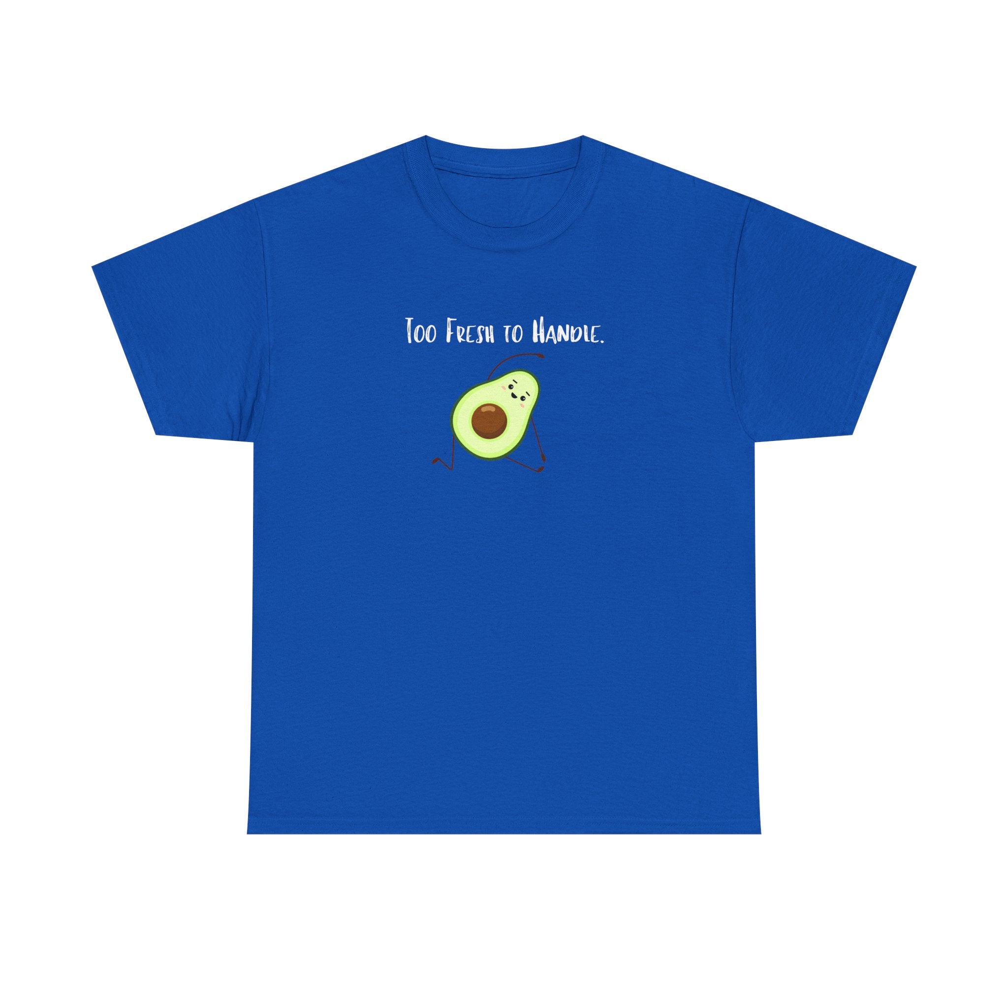 Too Fresh to Handle Avocado T-Shirt