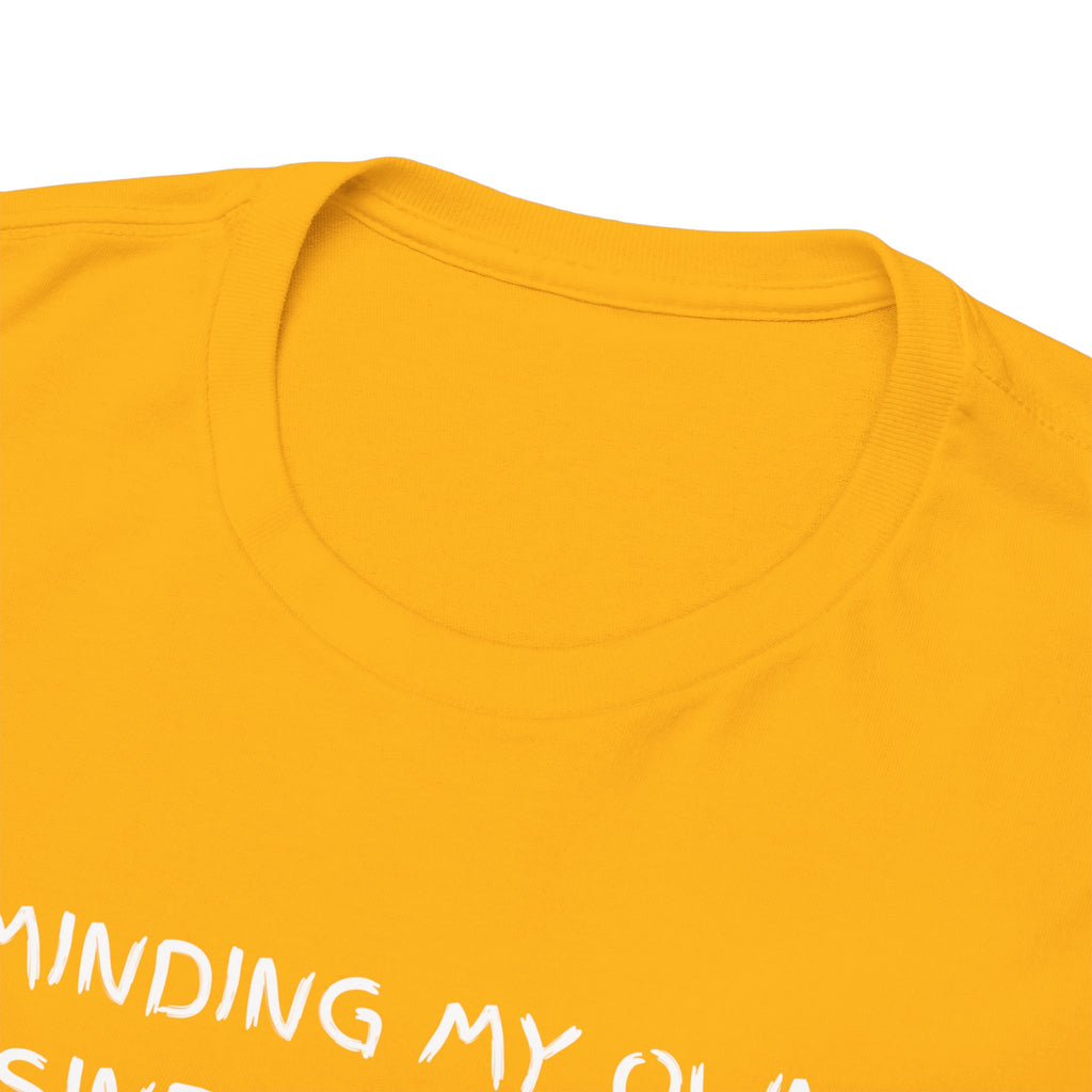 Minding My Own Business Tee — Funny Minimalist Slogan T-Shirt