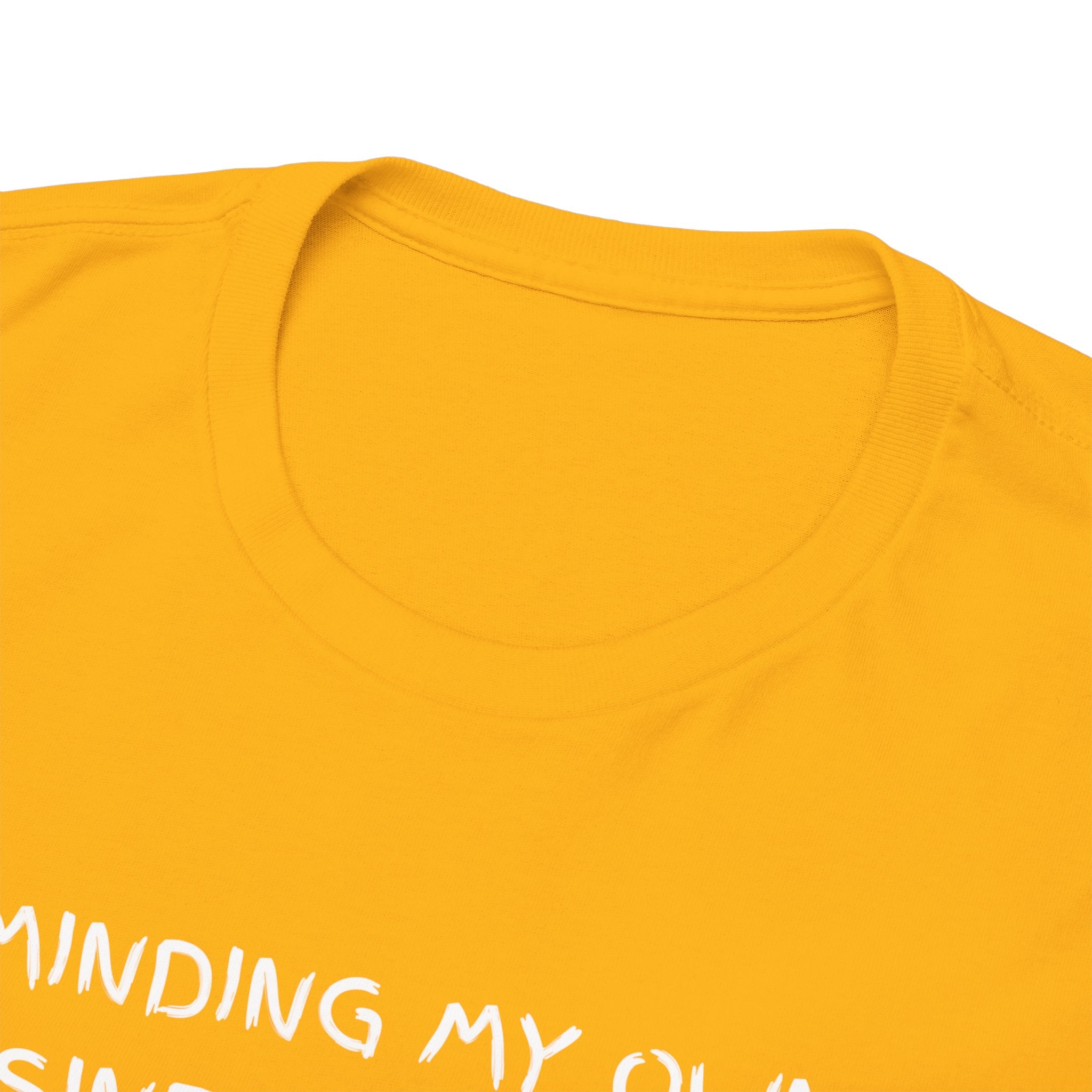 Minding My Own Business Tee — Funny Minimalist Slogan T-Shirt