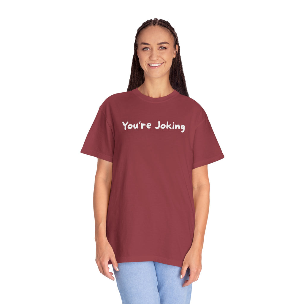 You’re Joking T‑Shirt — Funny Minimalist Graphic Tee