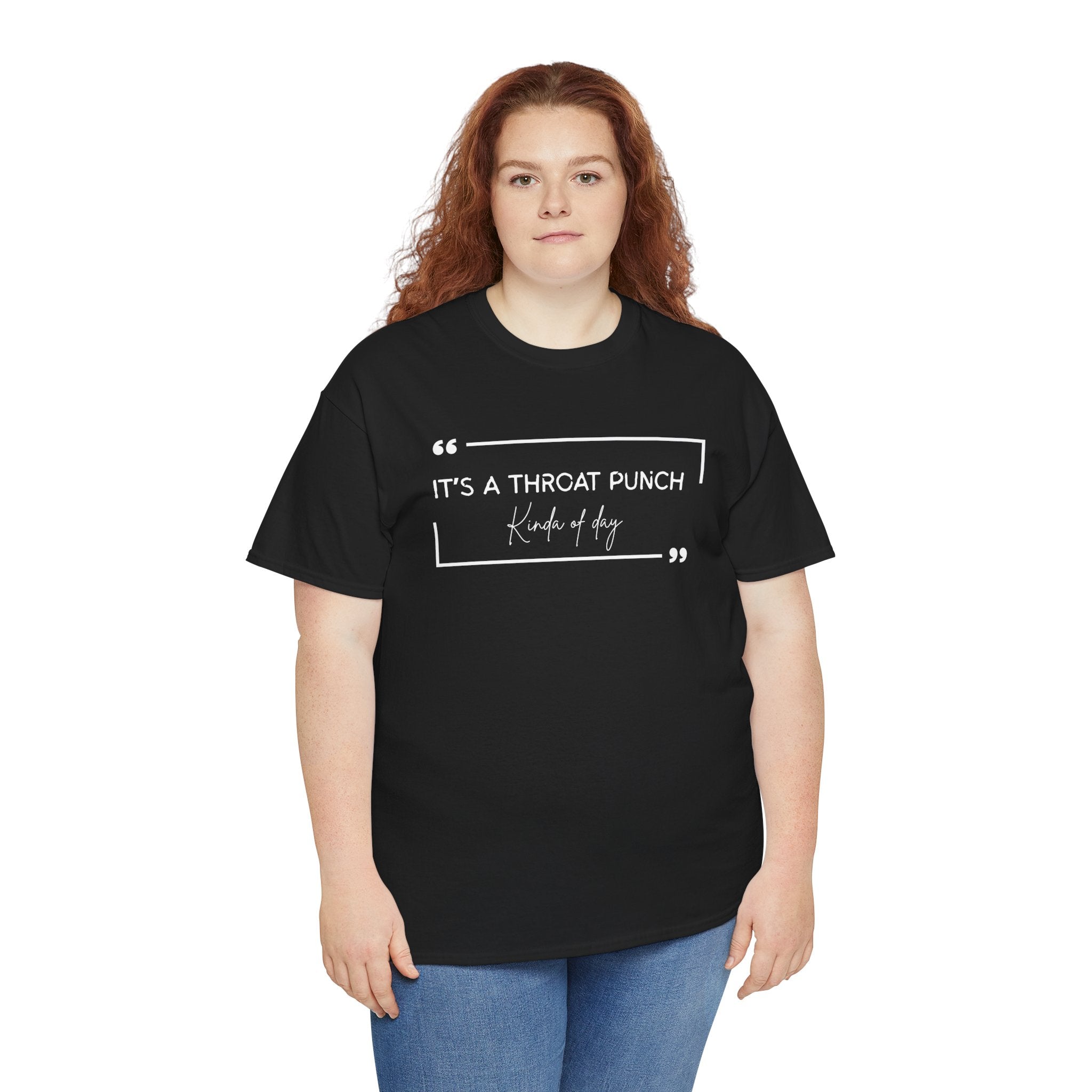 It's a Throat Punch Tee — Funny Sarcastic Quote T-Shirt