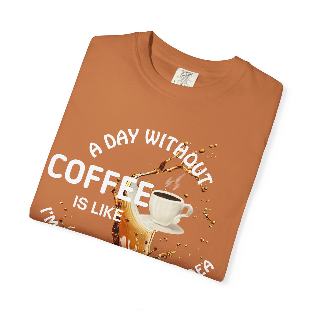 Comfort colors 1717 Template 1769057704088-A-DAY-WITHOUT-COFFEE