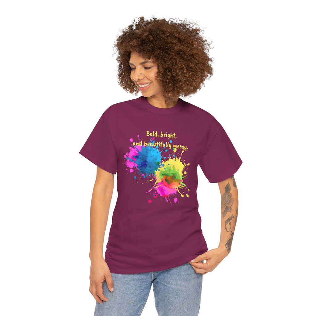 Bold, Bright and Beautifully Messy T-Shirt — Colorful Paint Splash Graphic Tee