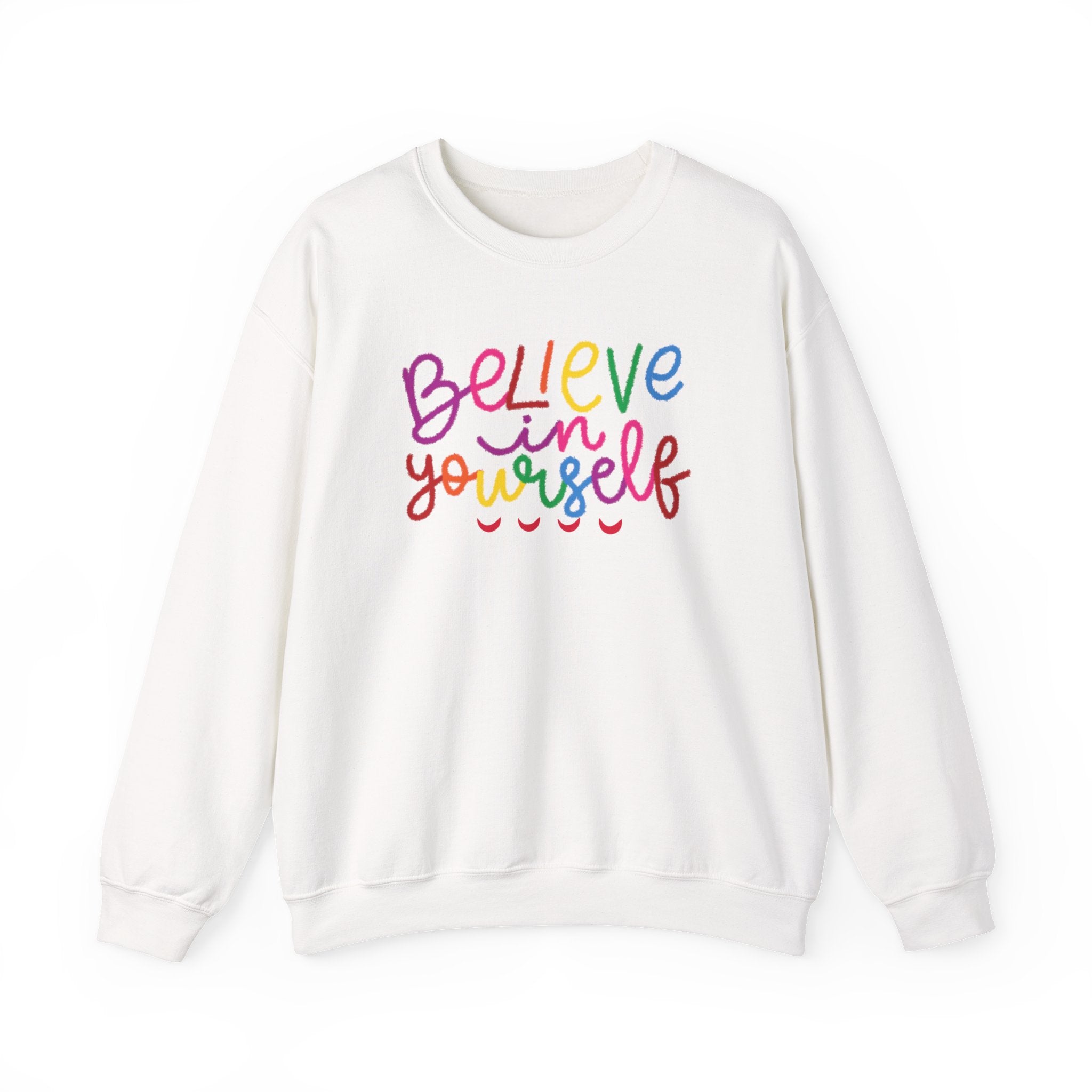 Believe in Yourself Crewneck Sweatshirt — Rainbow Inspirational Graphic