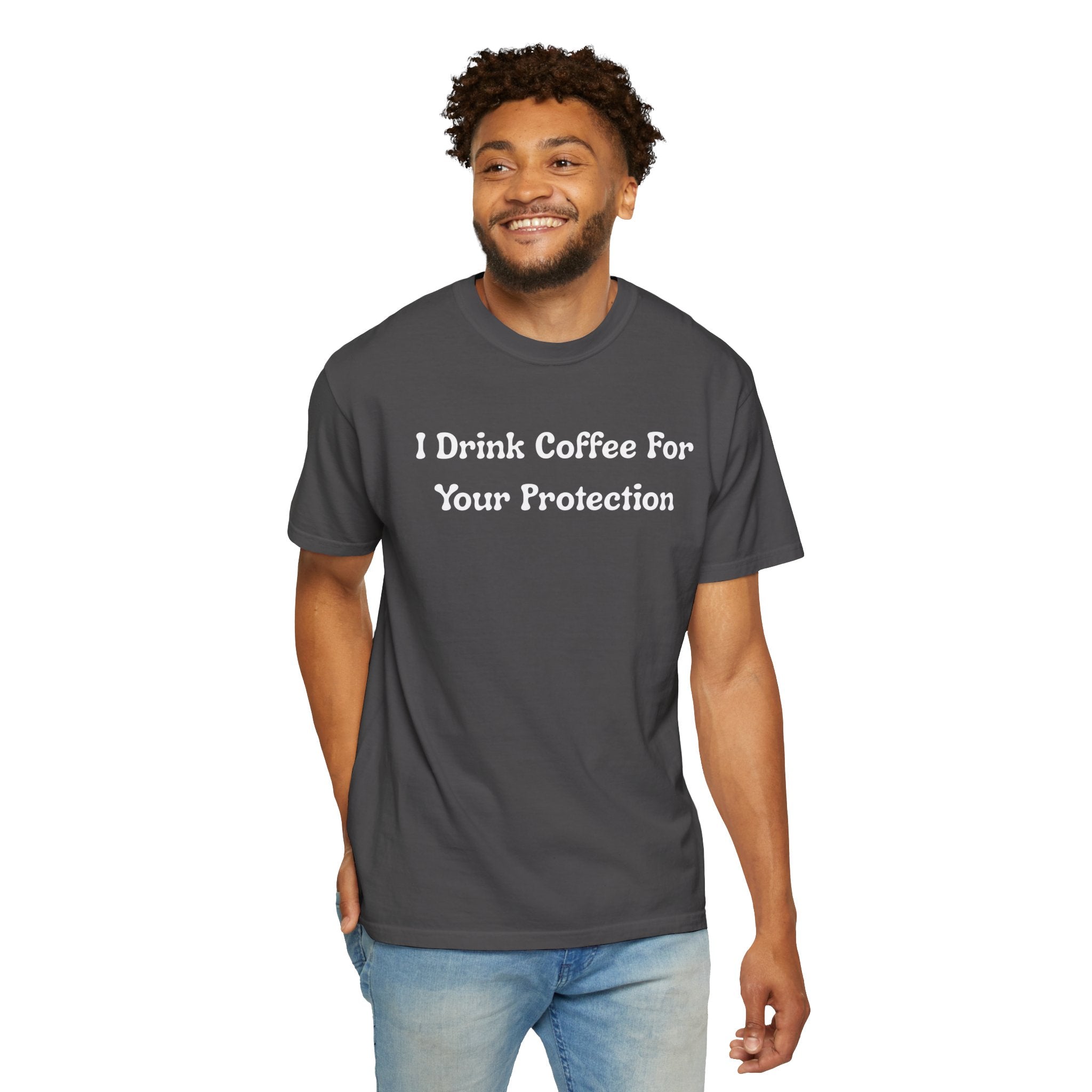 Comfort colors 1717 Template 1769057726424-I-Drink-Coffee-For-Your-Protection