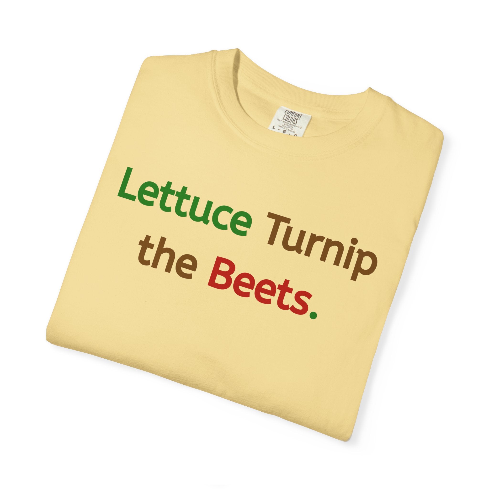 Lettuce Turnip the Beets T-Shirt