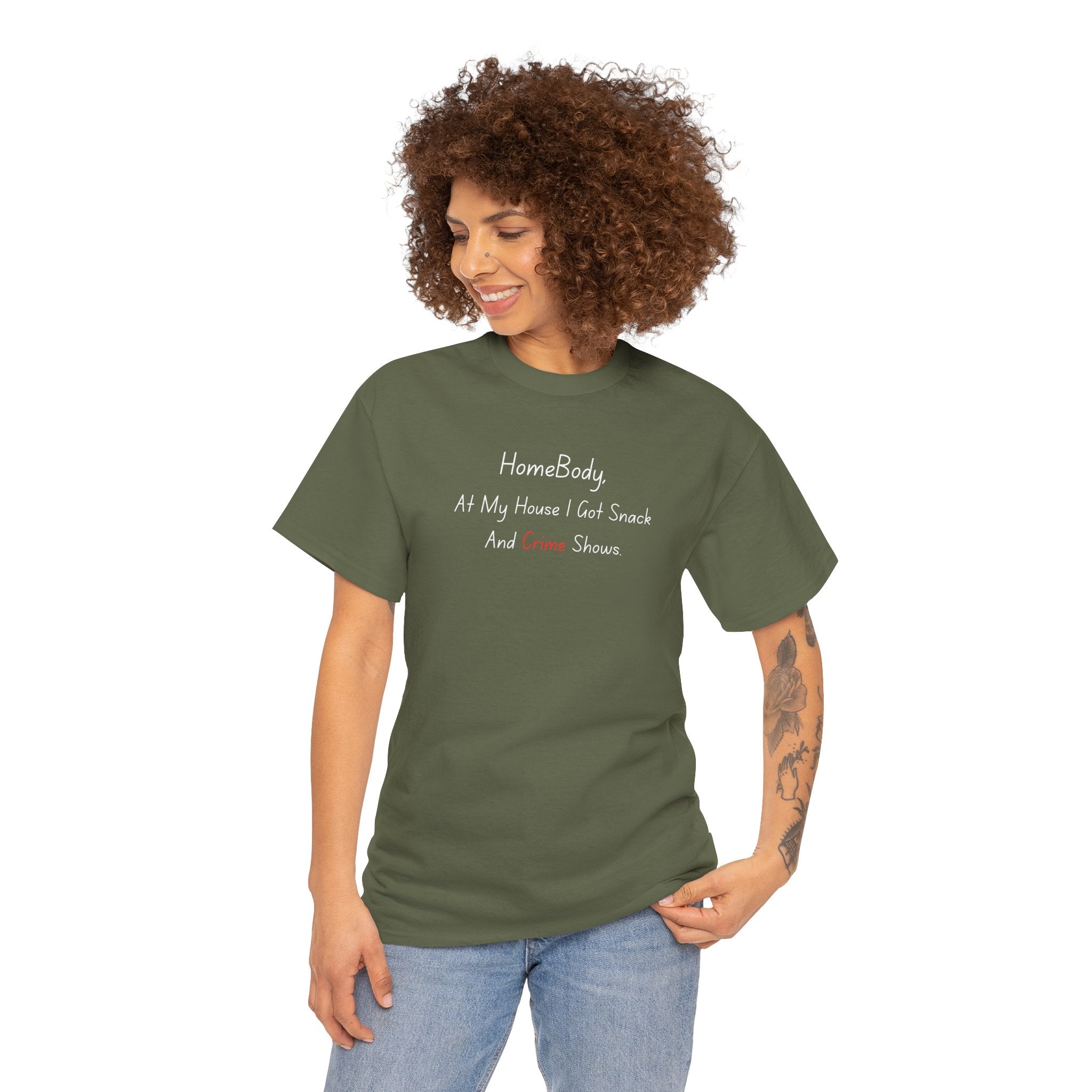 T-Shirt — "HomeBody: At My House I Eat Snacks And Stream Shows" Cozy Graphic Tee
