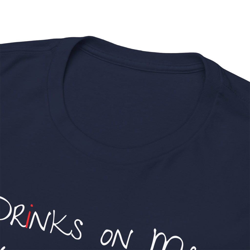 Drinks On Me (Not Really) Graphic Tee — Funny Bar & Party Shirt