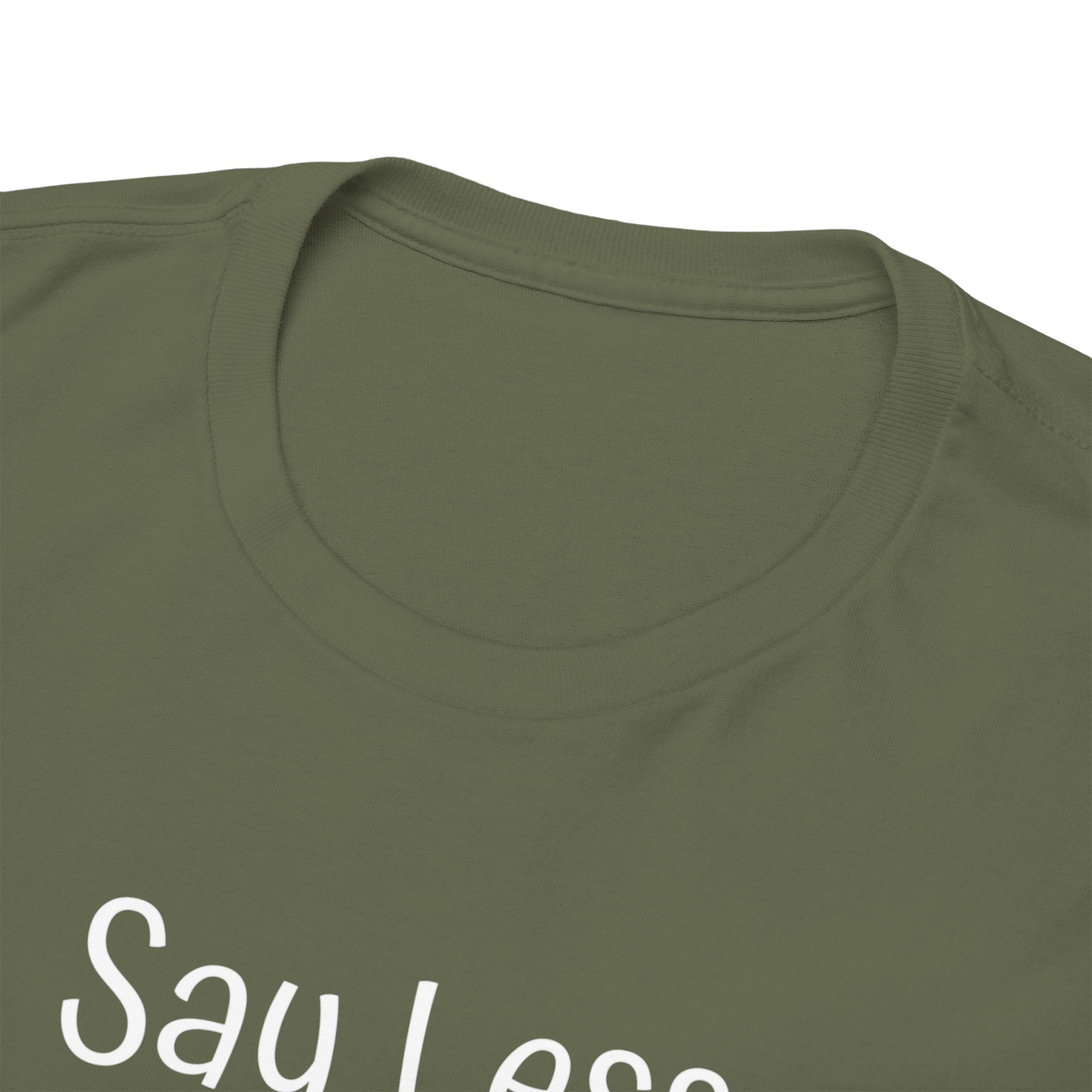 Say Less Tee — Minimalist Black Graphic T-Shirt
